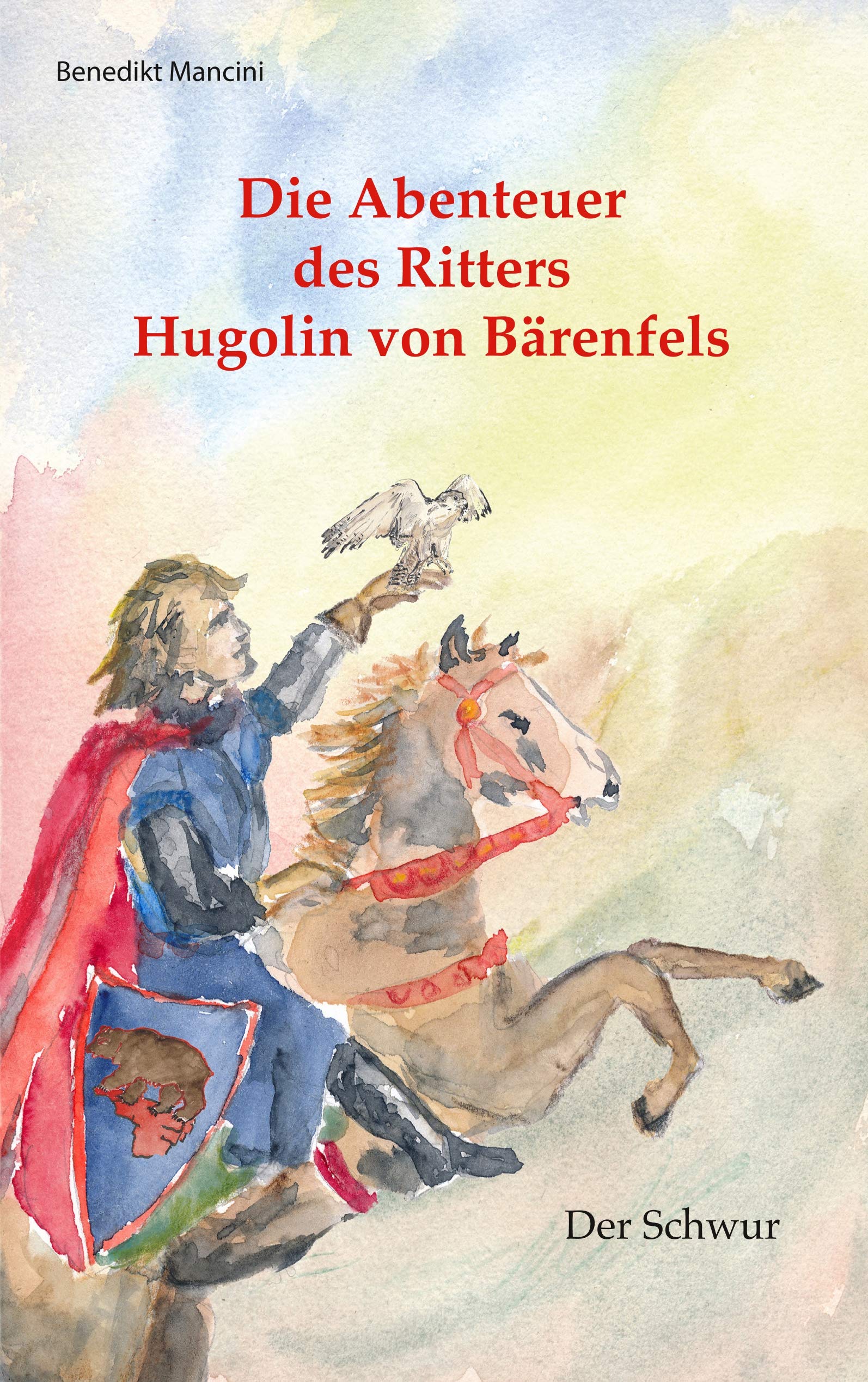 Die Abenteuer des Ritters Hugolin von Bärenfels: Band 1: Der Schwur Politics & History