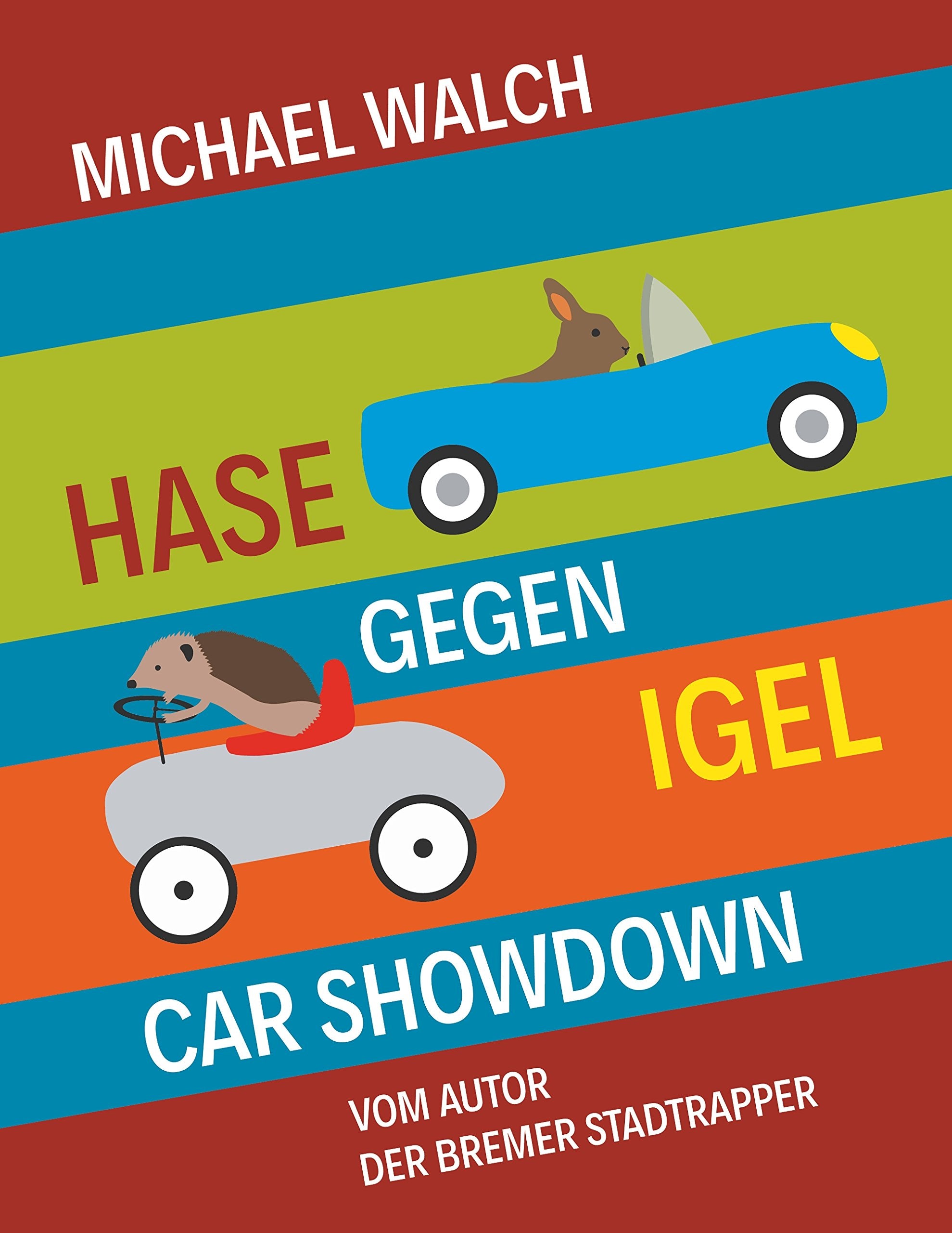 Hase gegen Igel - Car Showdown: Frei nach dem Märchen Der Hase und der Igel der Gebrüder Grimm Non-fiction