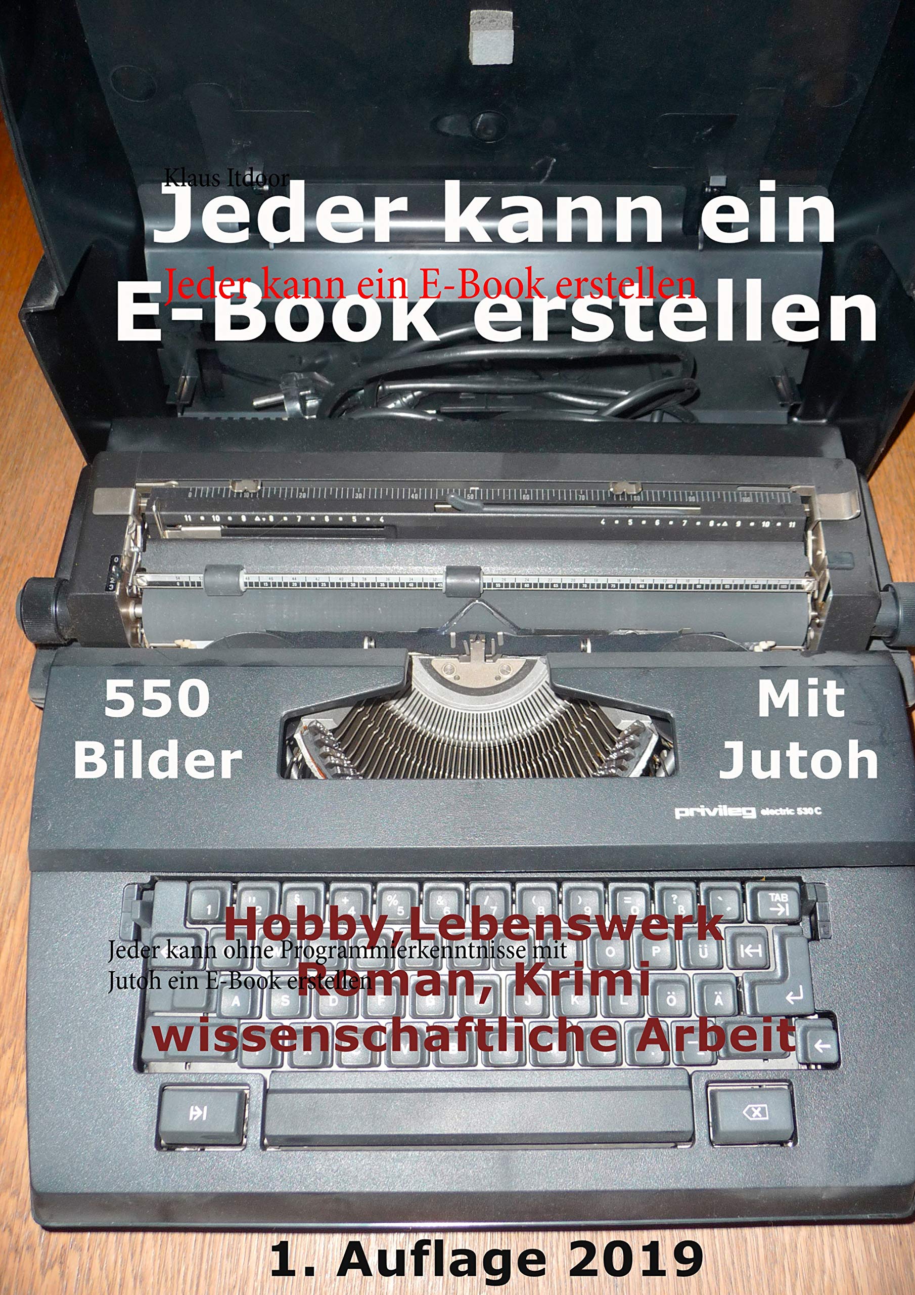 Jeder kann ein E-Book erstellen: Jeder kann ohne Programmierkenntnisse mit Jutoh ein E-Book erstellen Computer Science