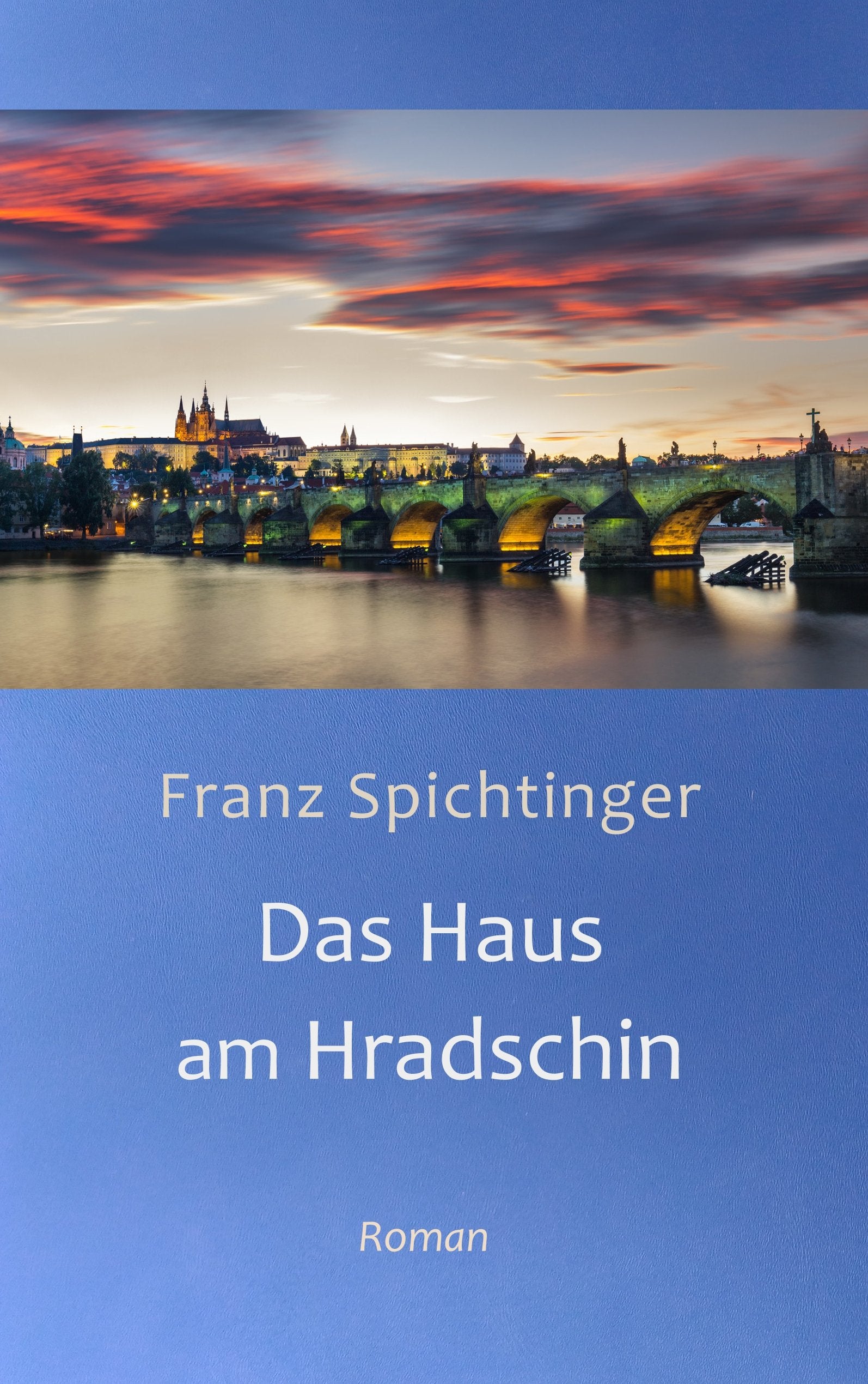 Das Haus am Hradschin: Roman Historical Fiction