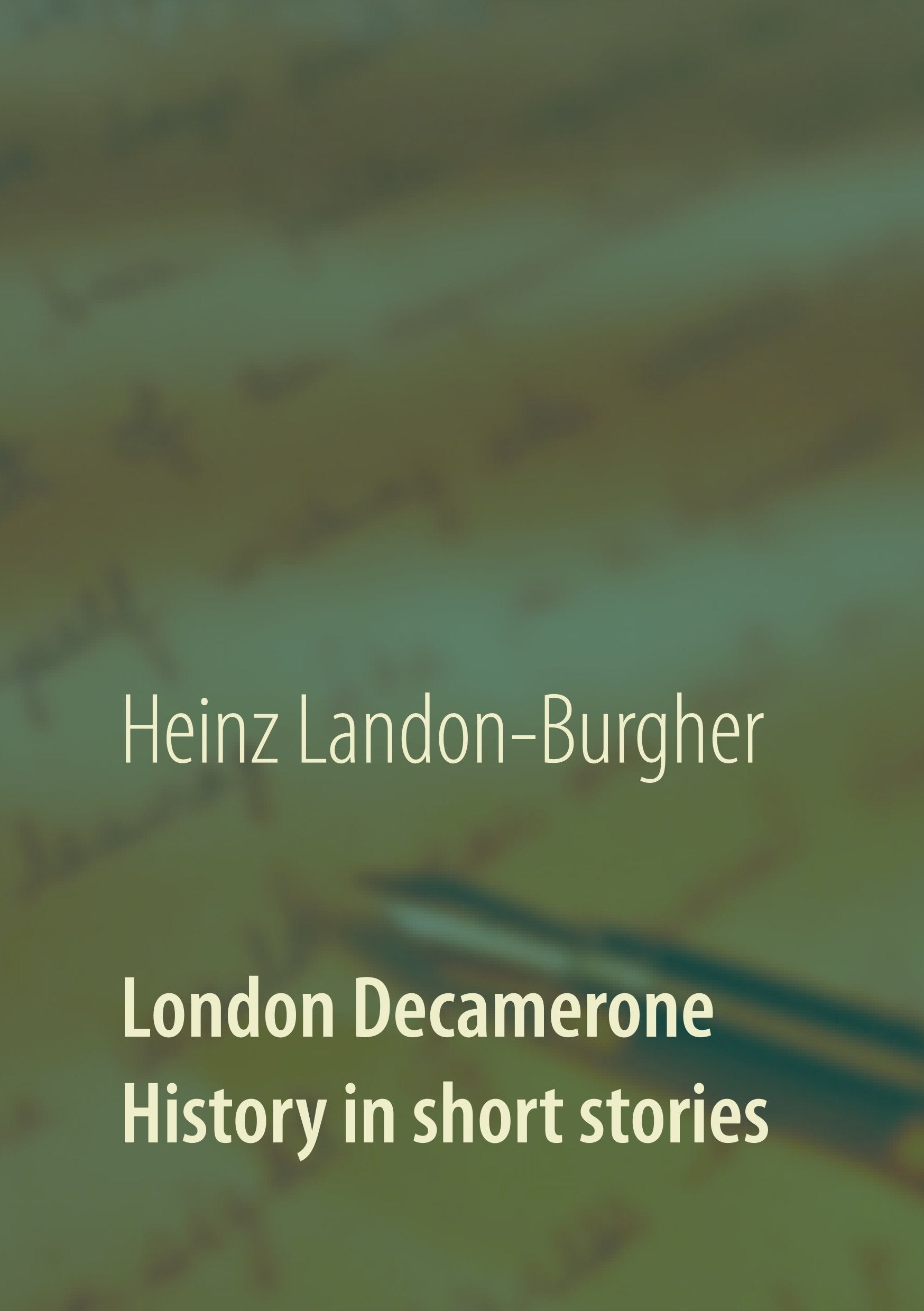 London Decamerone: History in short stories Personalities