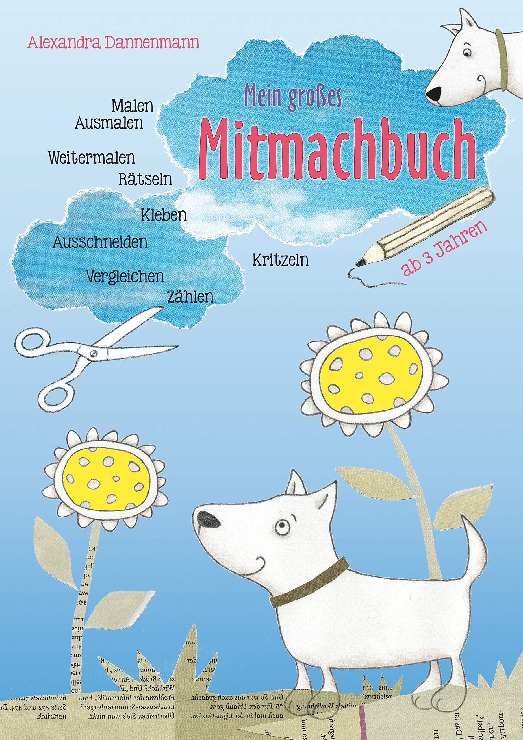 Mein großes Mitmachbuch - Hunde: Malen, Ausmalen, Weitermalen, Rätseln, Vergleichen, Zählen, Kleben, Ausschneiden auf 120g-Fotomatt-Papier. Für Kinder ab 3 Jahren. Non-fiction