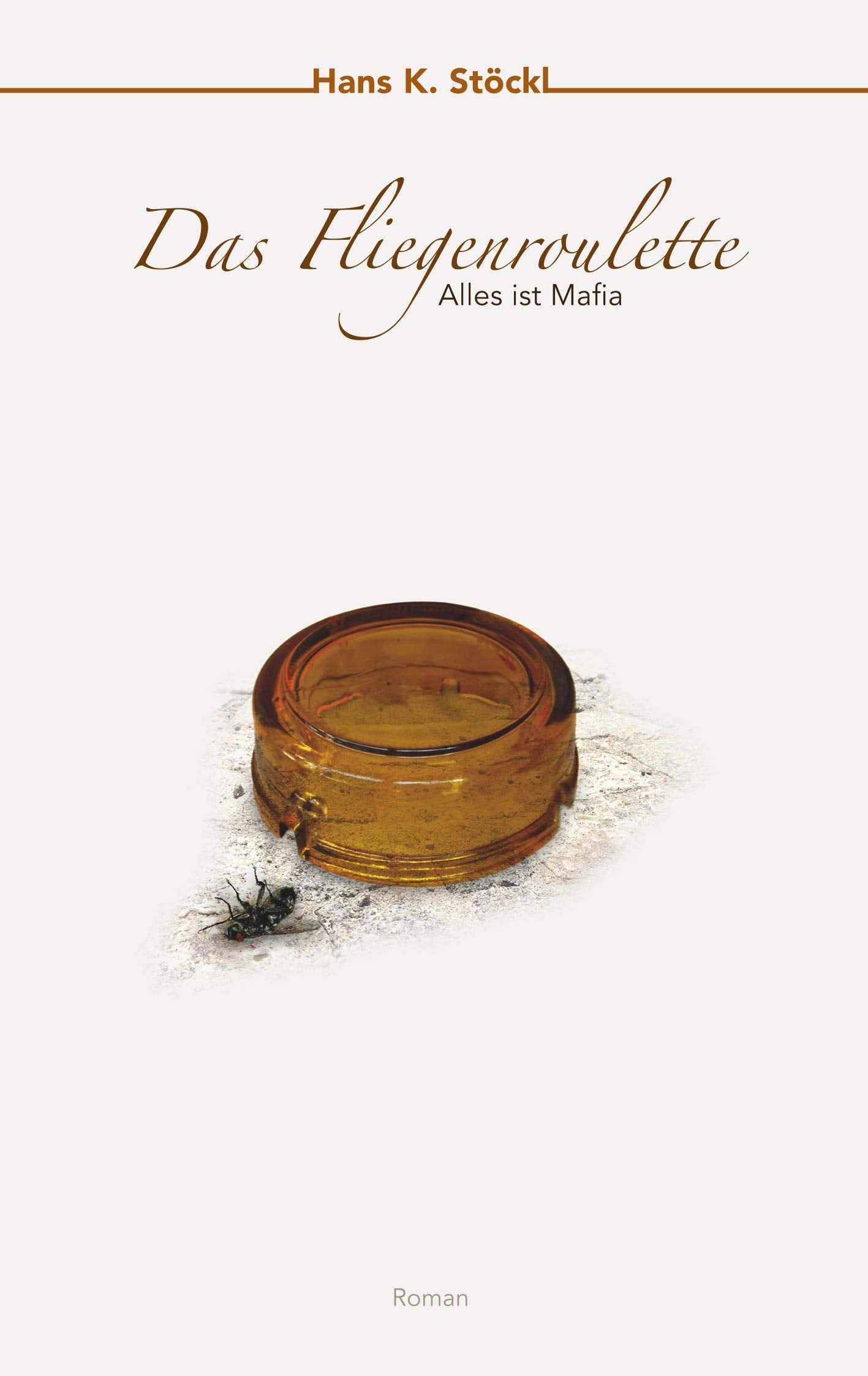 Das Fliegenroulette: Alles ist Mafia Contemporary literature