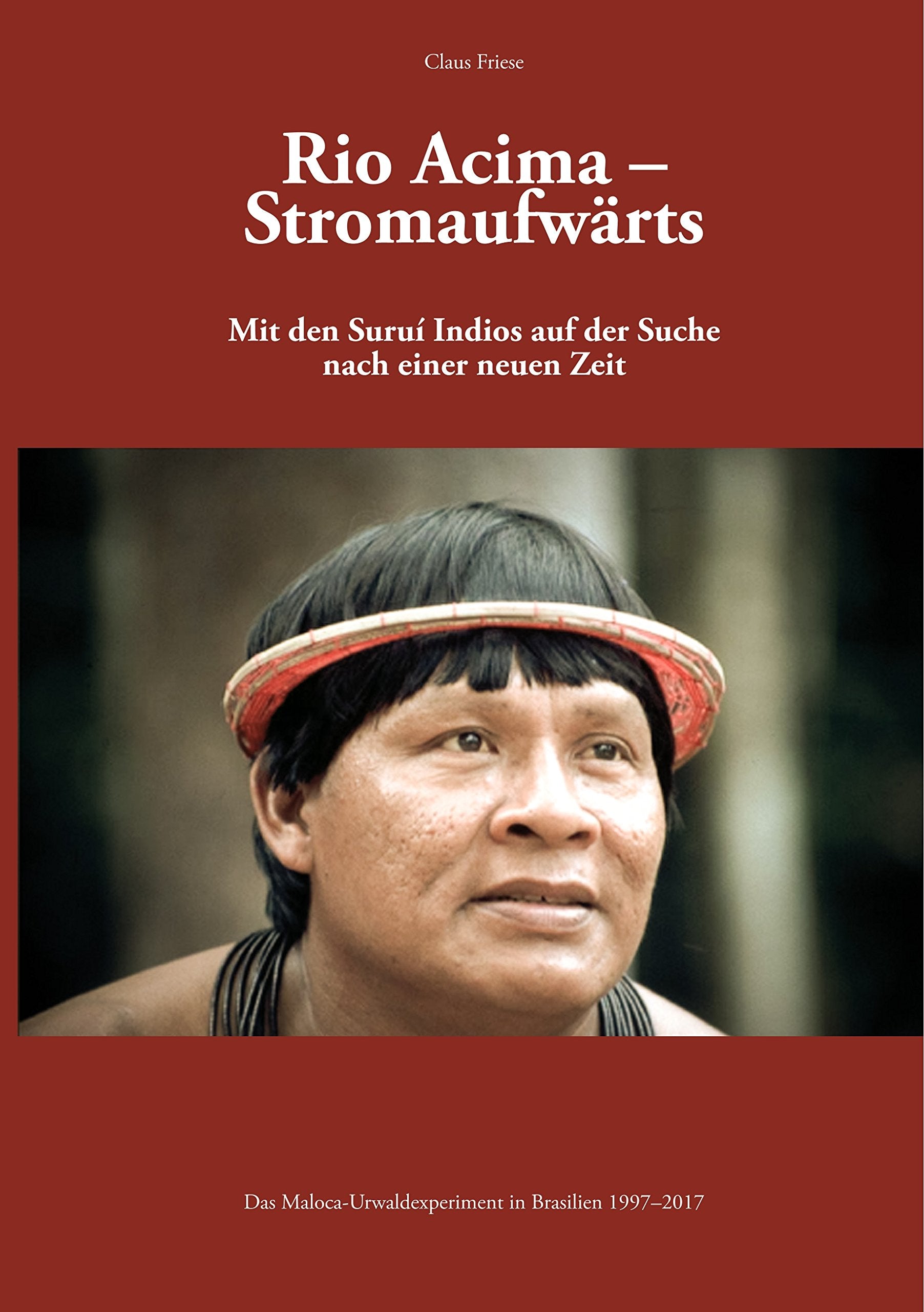 Rio Acima - Stromaufwärts: Mit den Surui Indios auf der Suche nach einer neuen Zeit Law