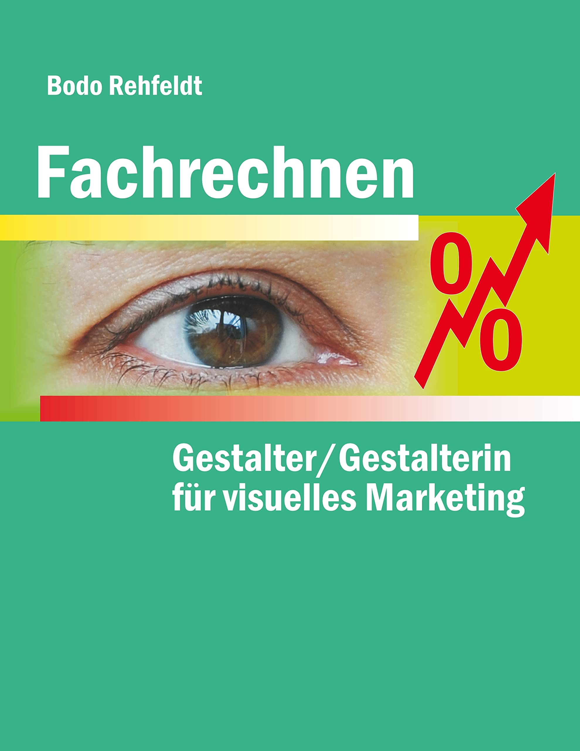 Fachrechnen für Gestalter/Gestalterin für visuelles Marketing Mathematics