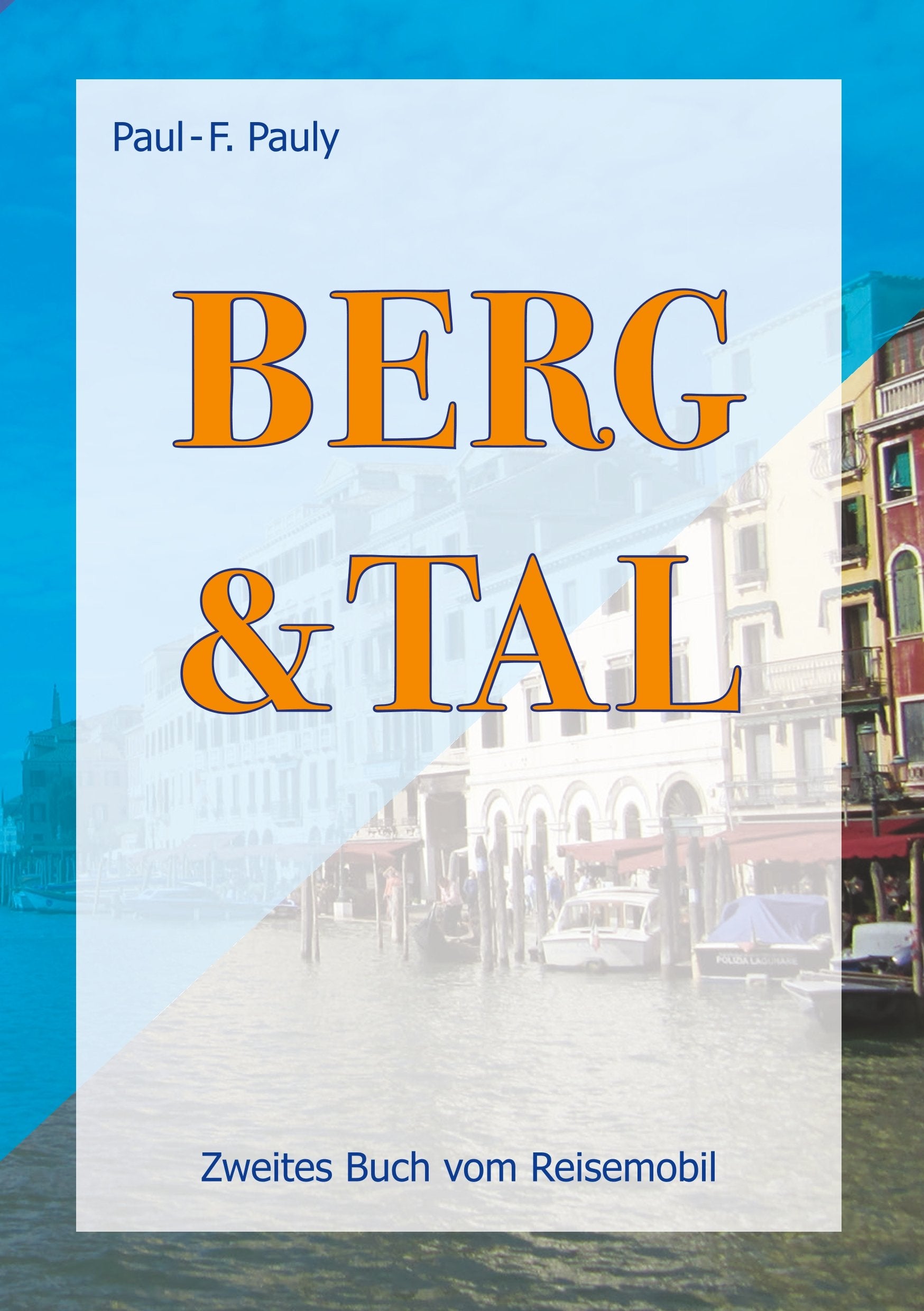 Berg & Tal: Groß gegen klein - durch dick und dünn. Zweites Buch vom Reisemobil (Tagebücher eines Reisemobils) Leisure, Home & Garden