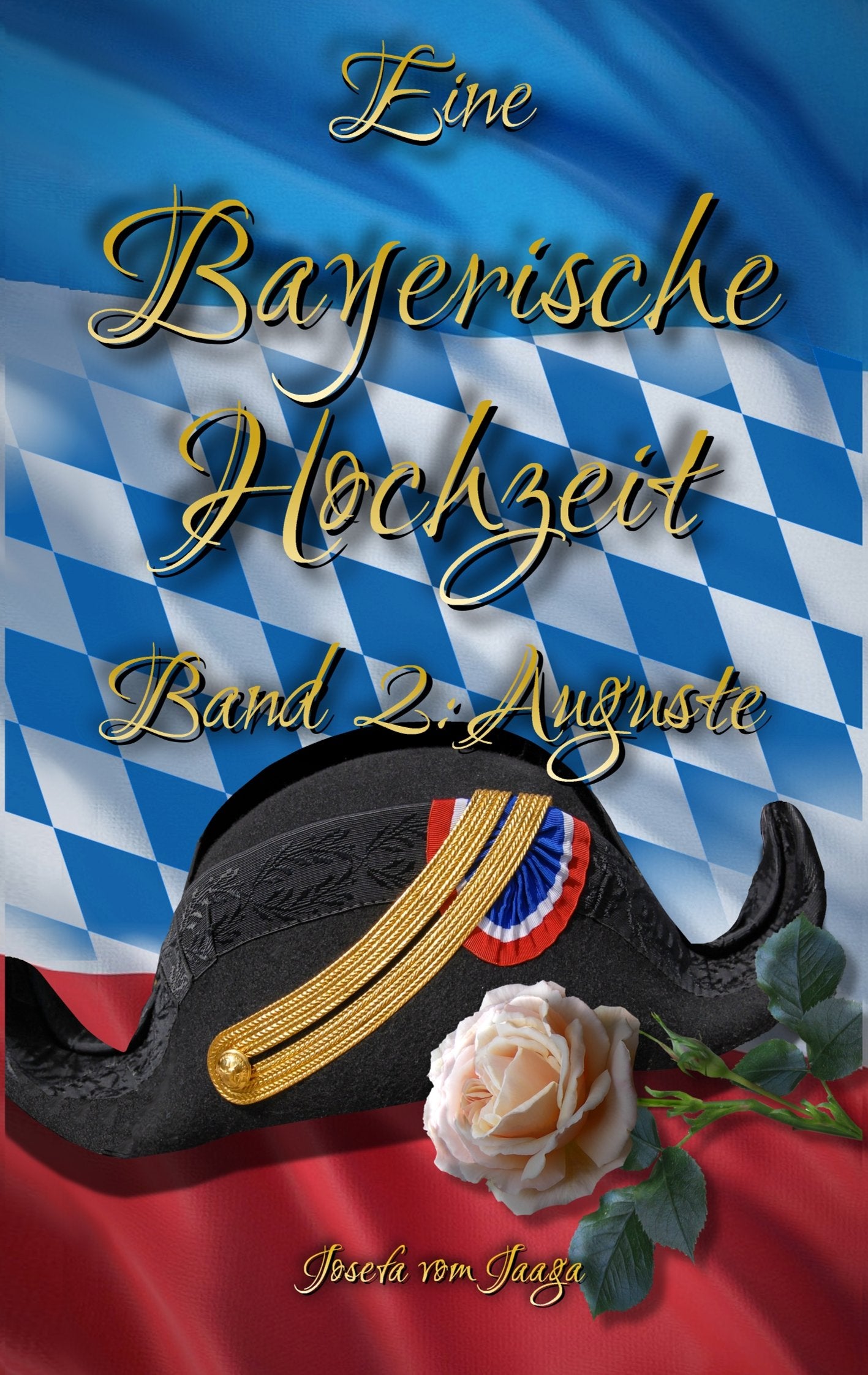 Eine Bayerische Hochzeit. Band 2: Auguste book