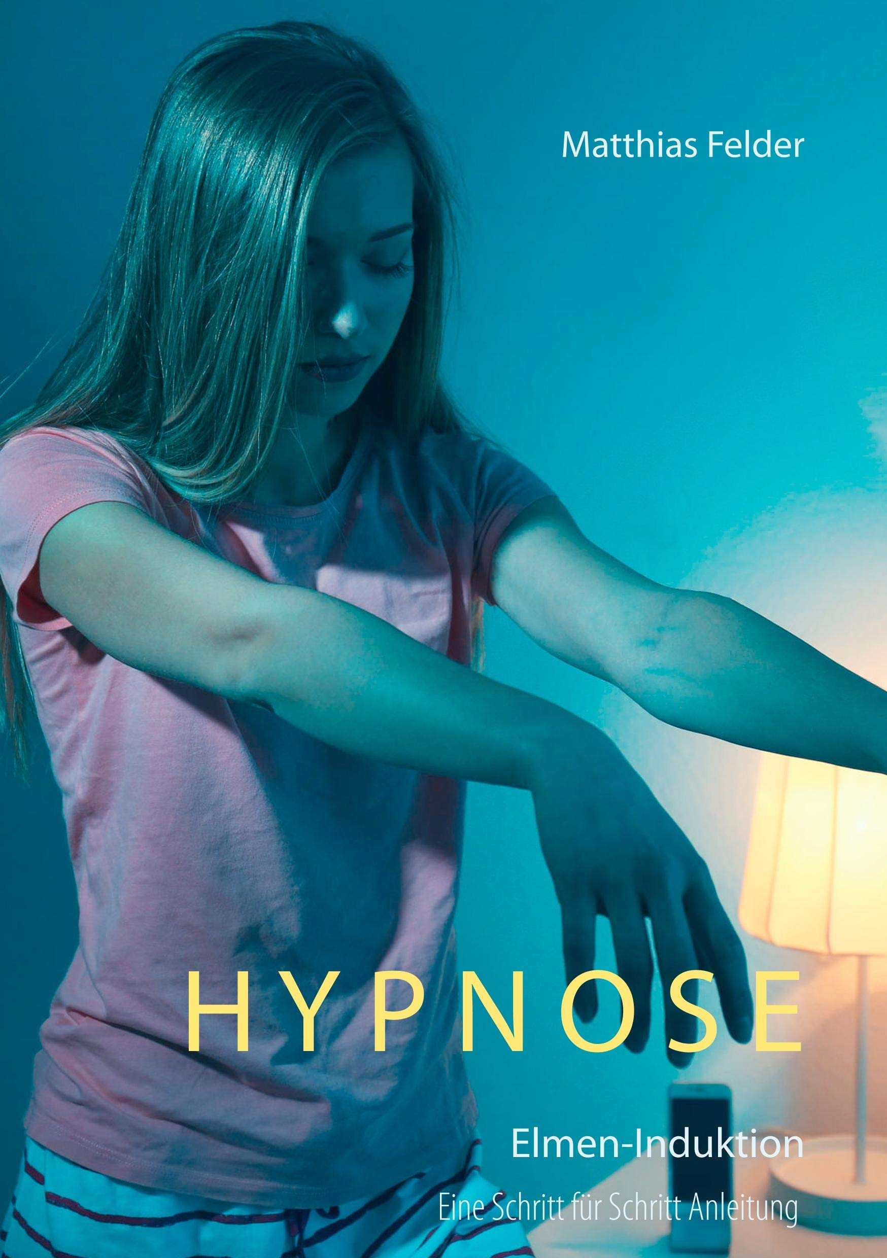 Hypnose: Elmen-Induktion, eine Schritt für Schritt Anleitung book