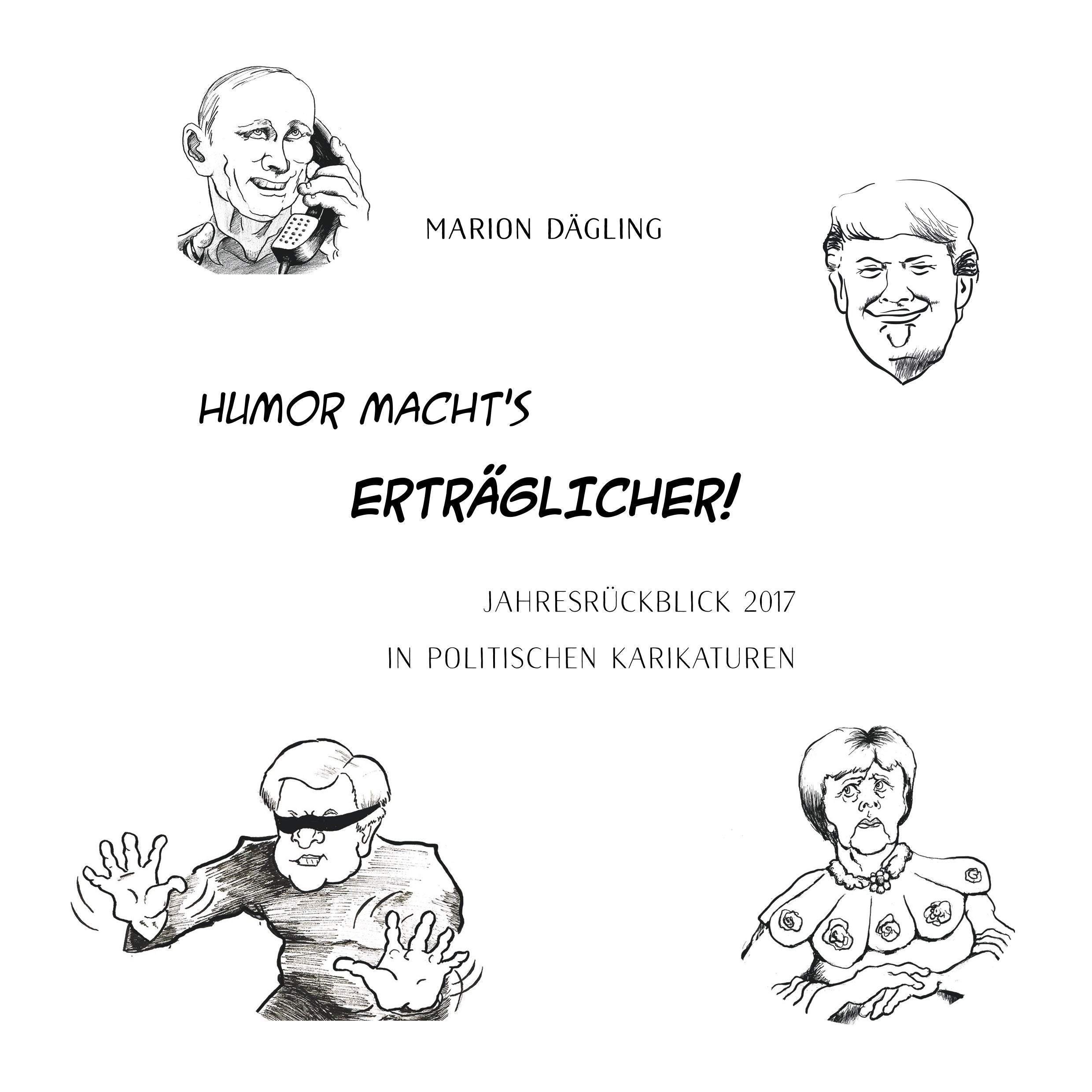 Humor macht's erträglicher!: Jahresrückblick 2017 in politischen Karikaturen Manga