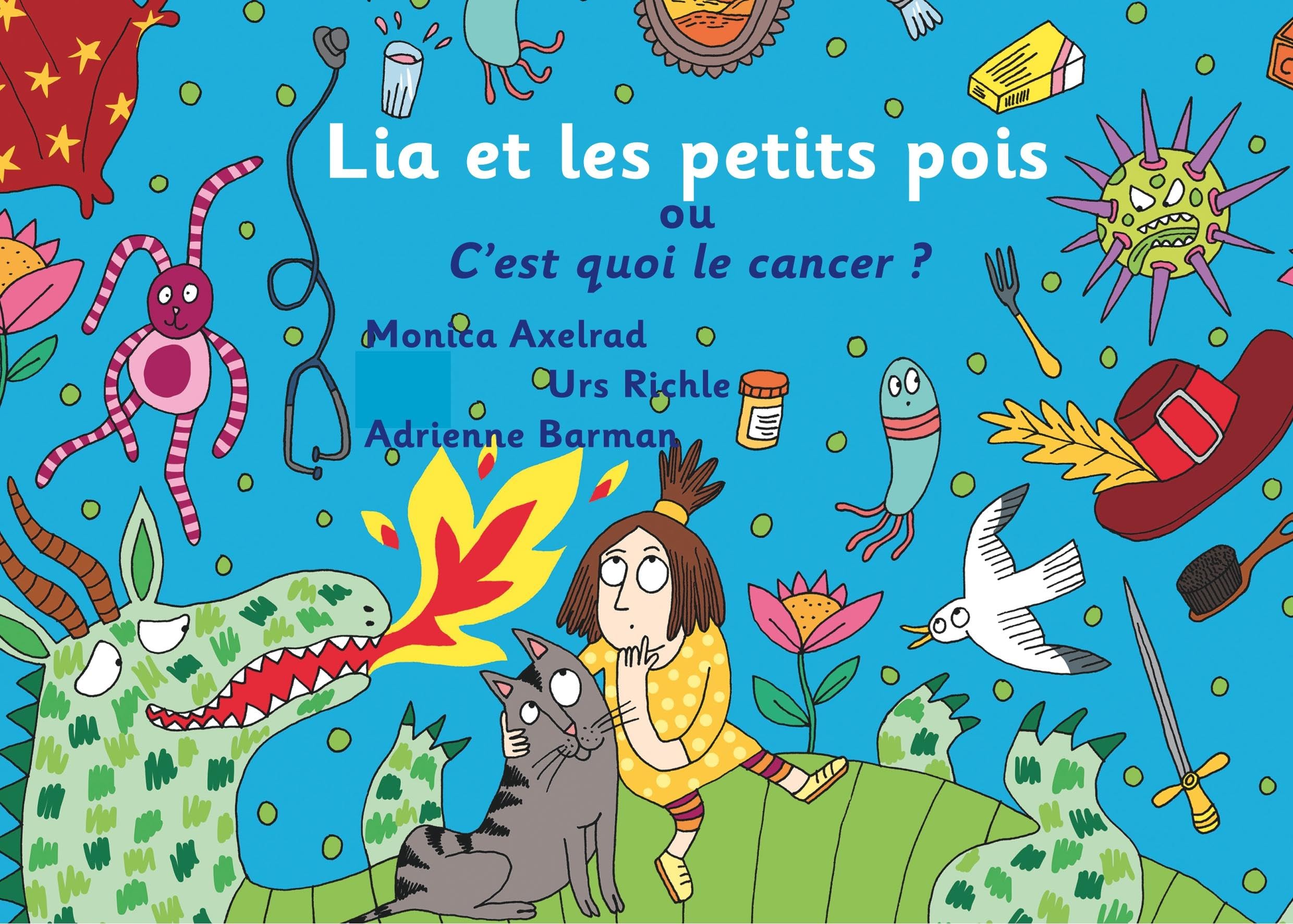 Lia et les petits pois ou C'est quoi le cancer ? - version "maman est malade" book