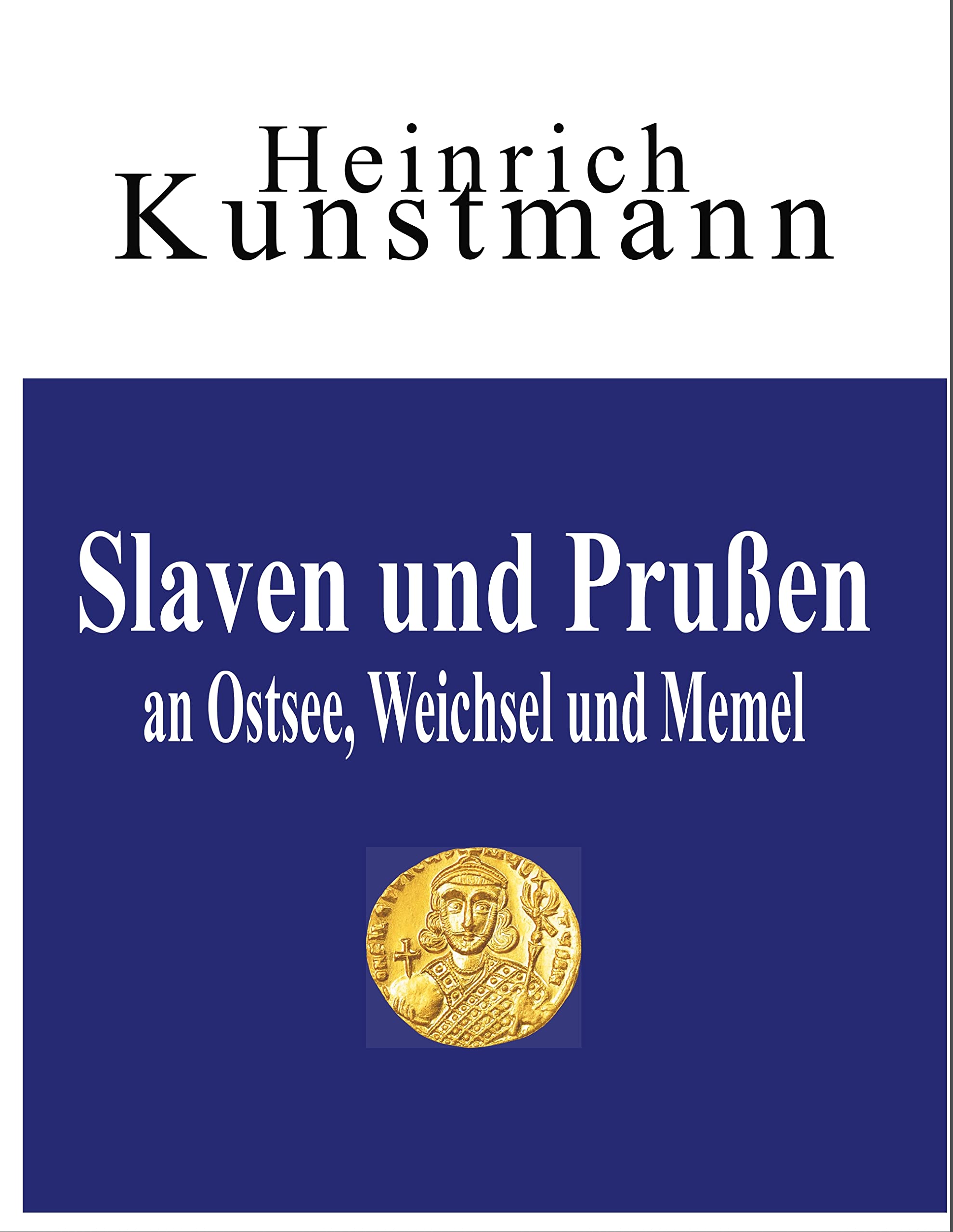 Slaven  und  Prußen  an  Ostsee, Weichsel  und  Memel Social Sciences