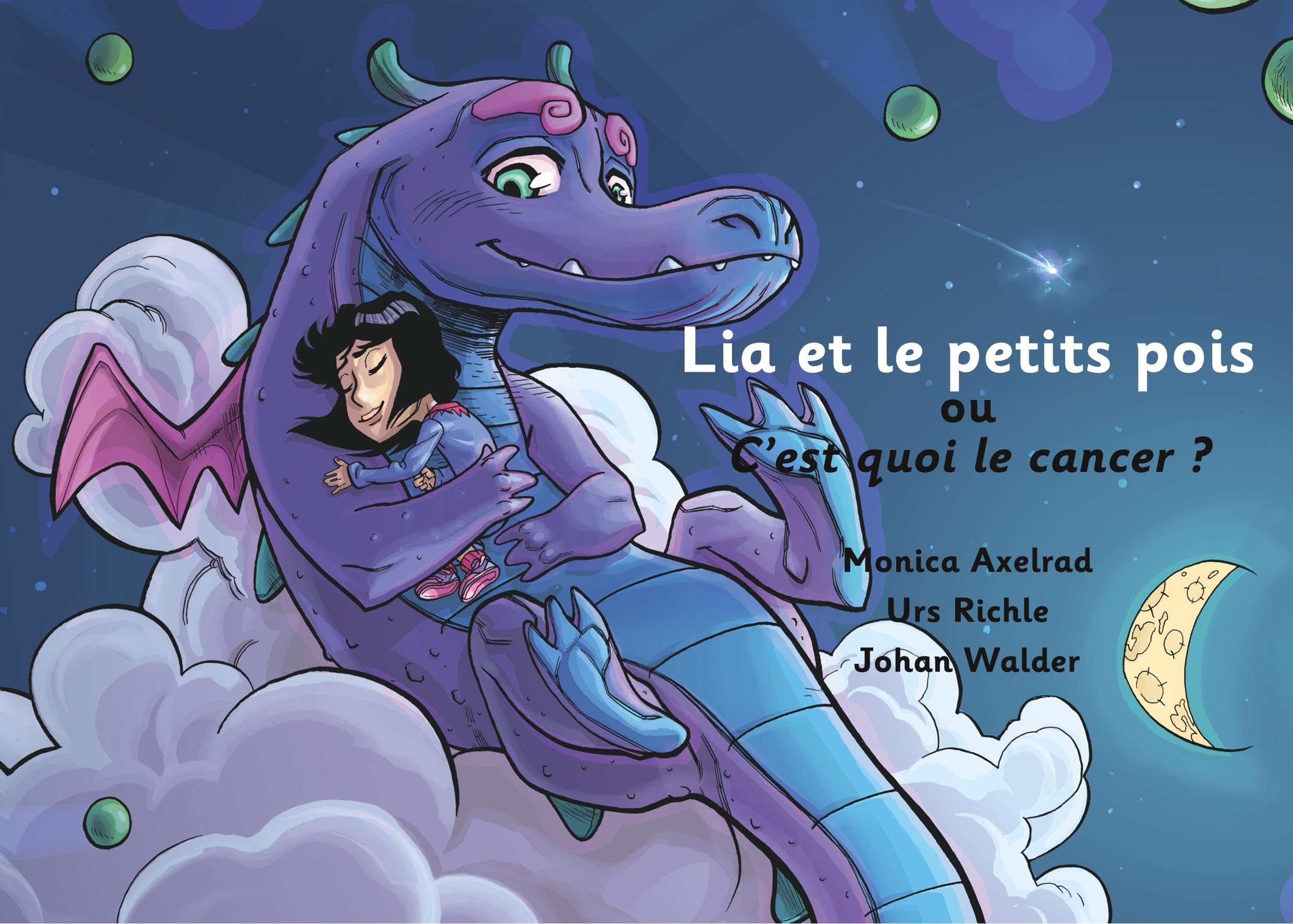 Lia et les petits pois ou C'est quoi le cancer ? - version "papa est malade" book