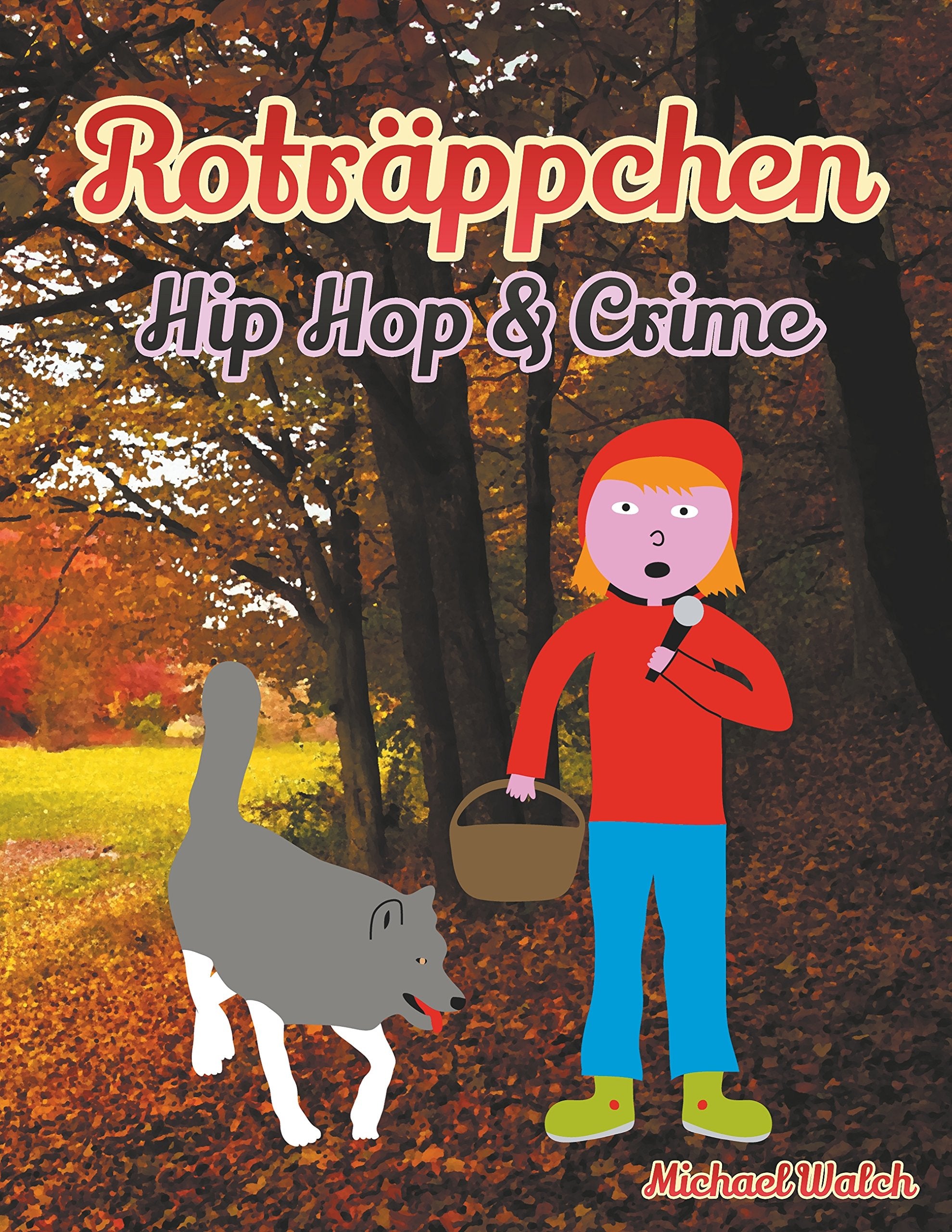 Roträppchen - Hip Hop & Crime: Frei nach dem Märchen Rotkäppchen der Gebrüder Grimm Fairy Tales & Legends