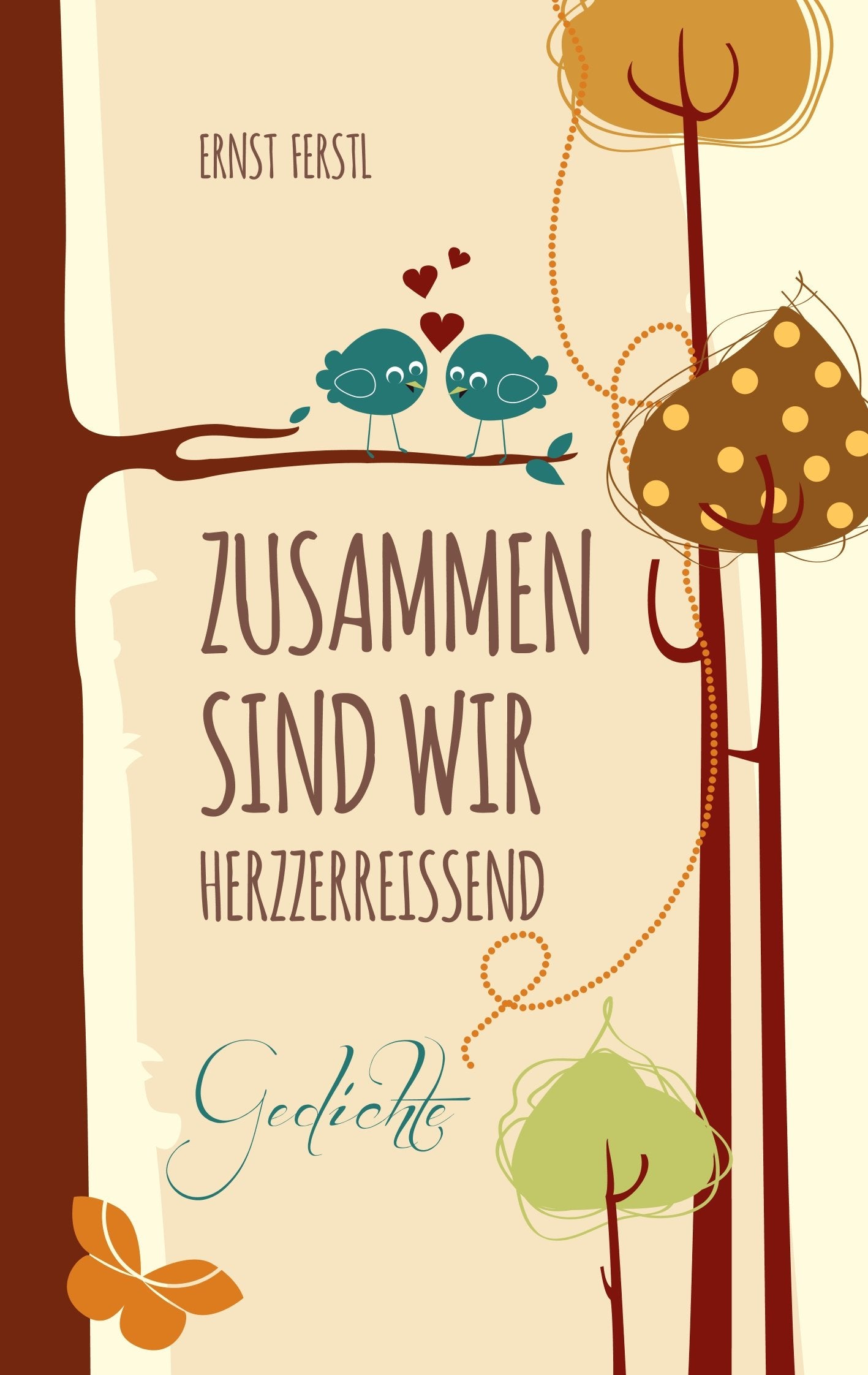 Zusammen sind wir herzzerreißend: Gedichte Poetry