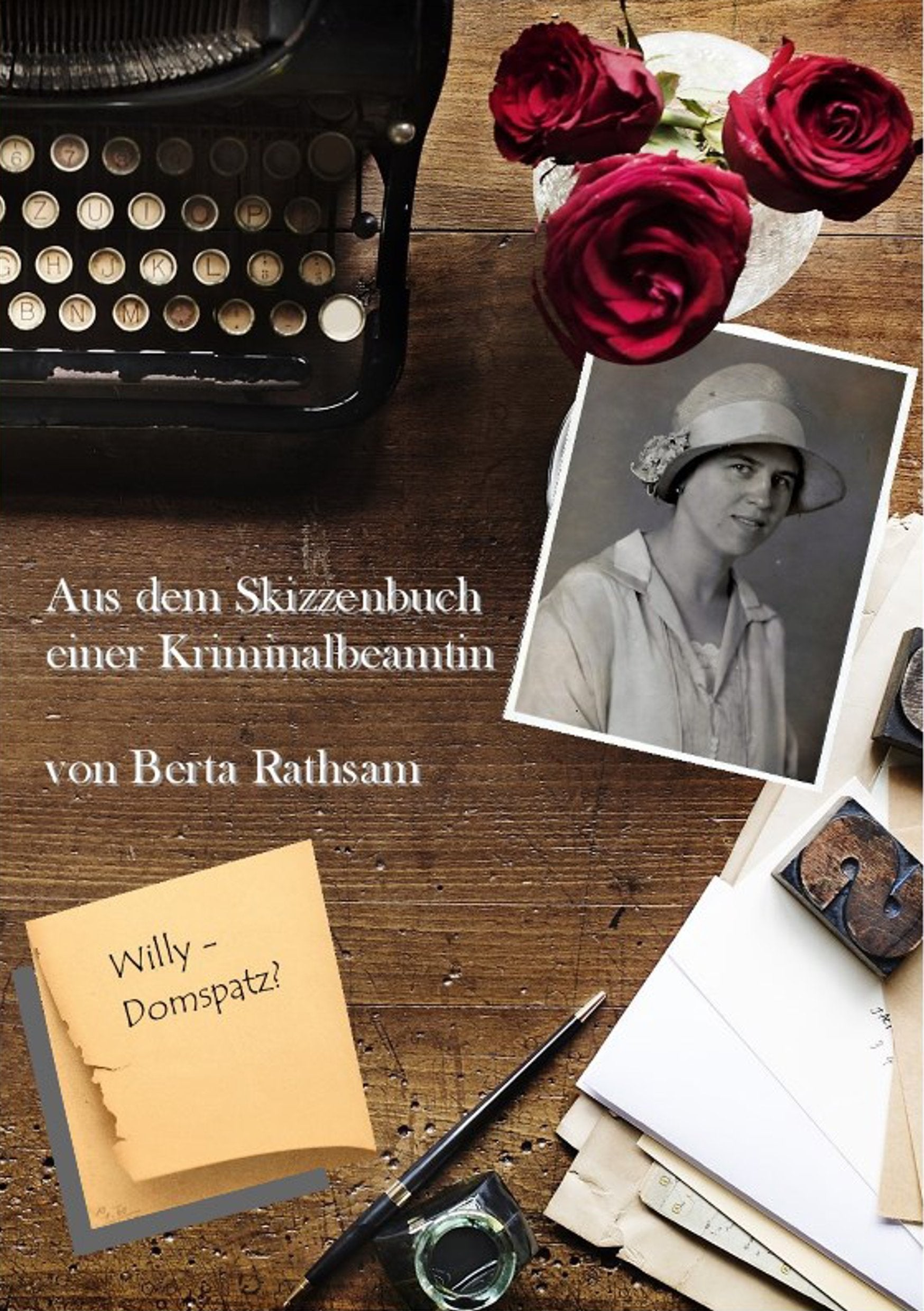 Aus dem Skizzenbuch einer Kriminalbeamtin: Willy - Domspatz? Art & Literature