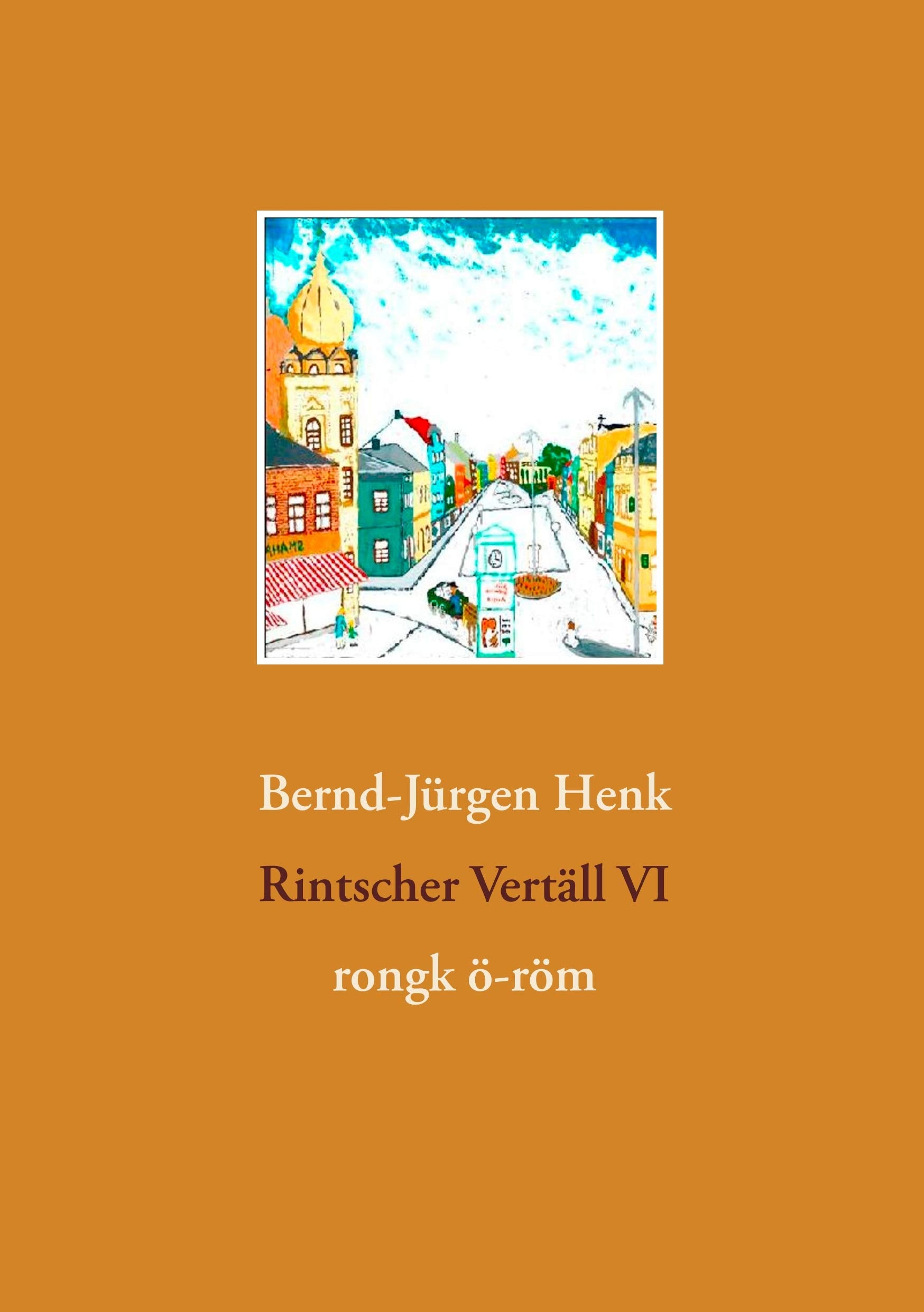 Rintscher Vertäll VI: rongk ö-röm Essays & Short Stories