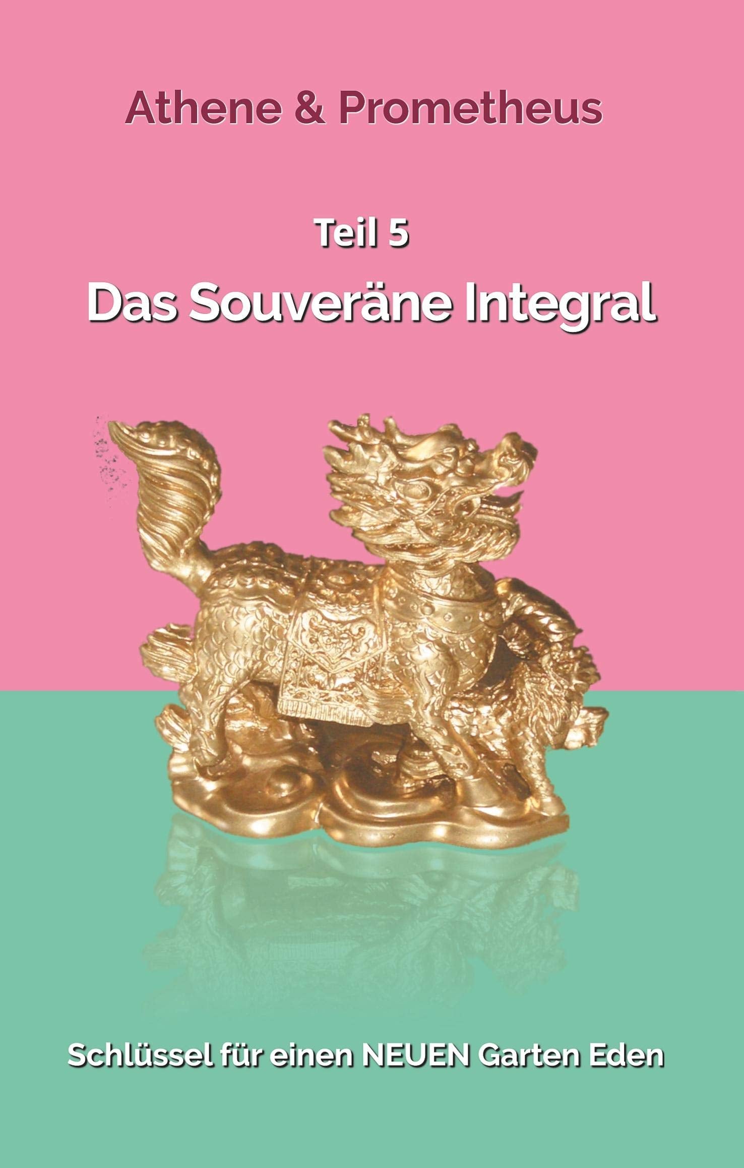 Das Souveräne Integral: Schlüssel für einen NEUEN Garten Eden Politics & History