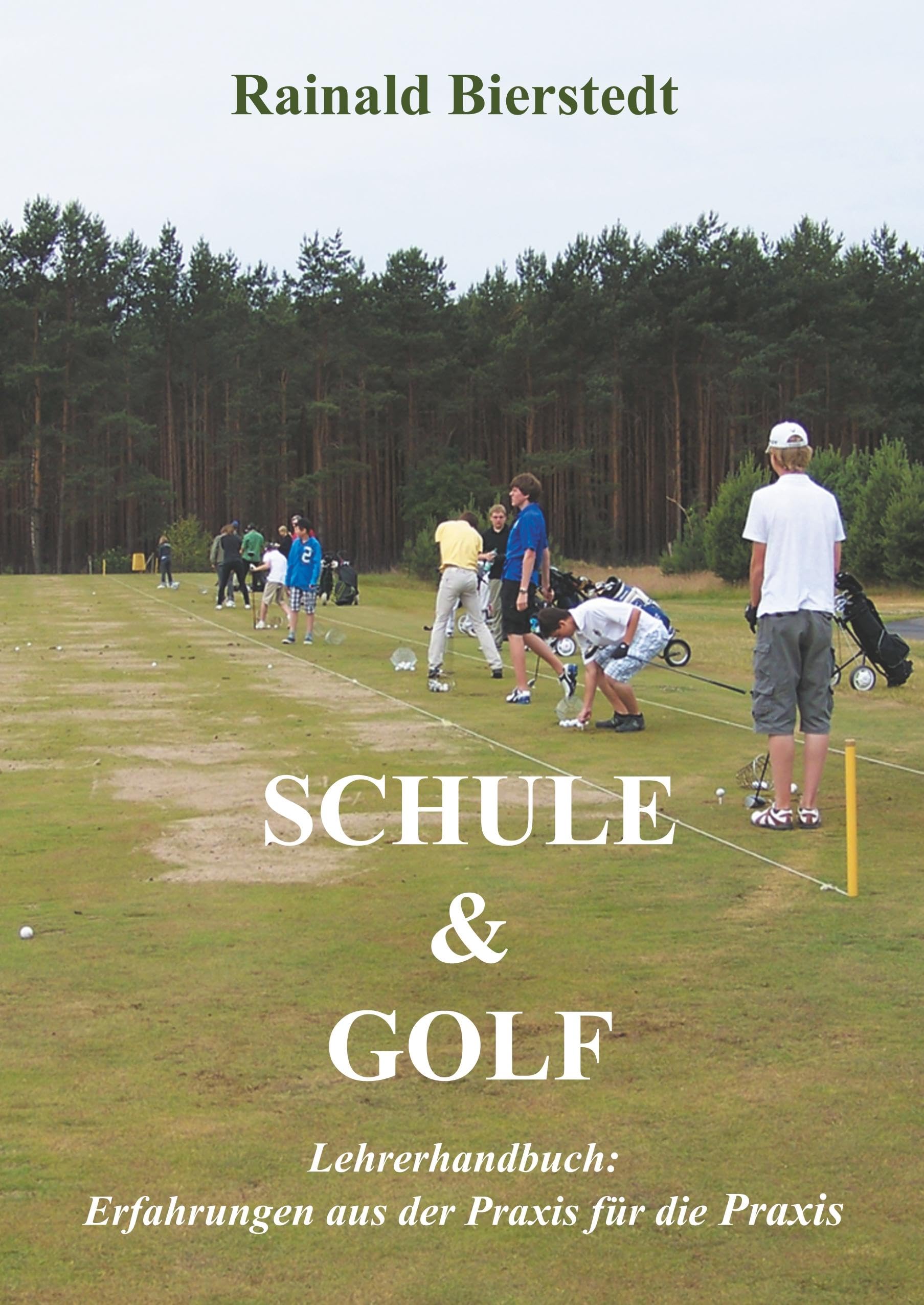 Schule & Golf: Lehrerhandbuch: Erfahrungen aus der Praxis für die Praxis Parents & Children