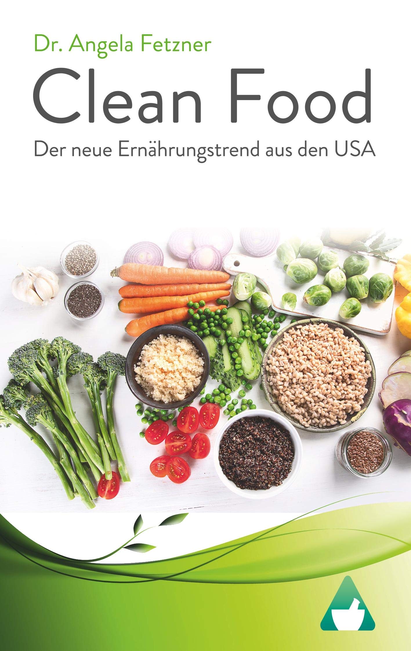 Clean Food - Der neue Ernährungstrend aus den USA Medicine