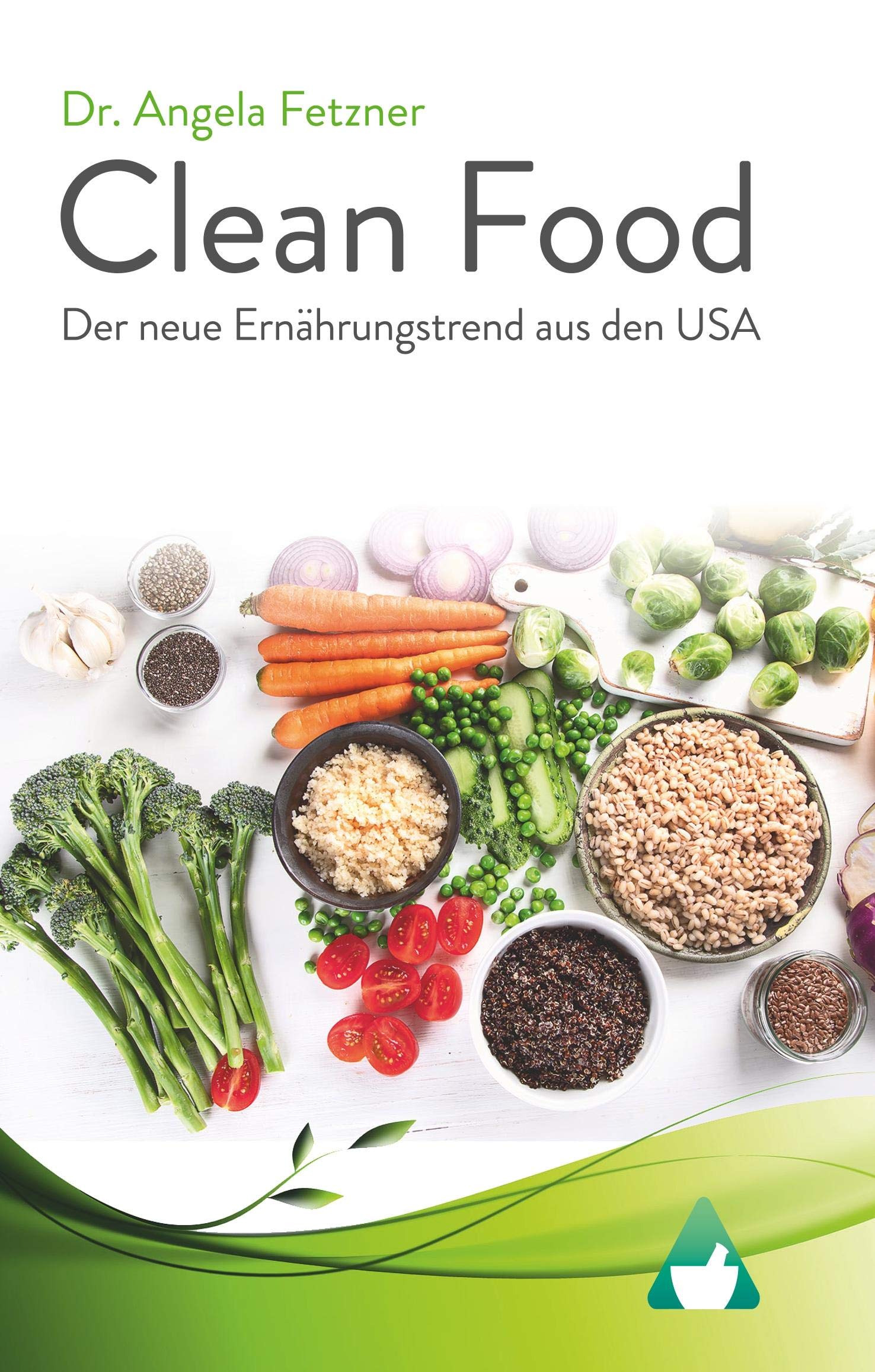 Clean Food - Der neue Ernährungstrend aus den USA Medicine