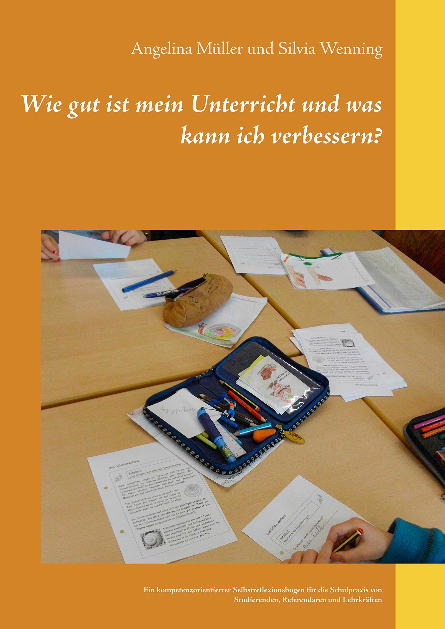 Wie gut ist mein Unterricht und was kann ich verbessern?: Ein kompetenzorientierter Selbstreflexionsbogen für die Schulpraxis von Studierenden, Referendaren und Lehrkräften Books
