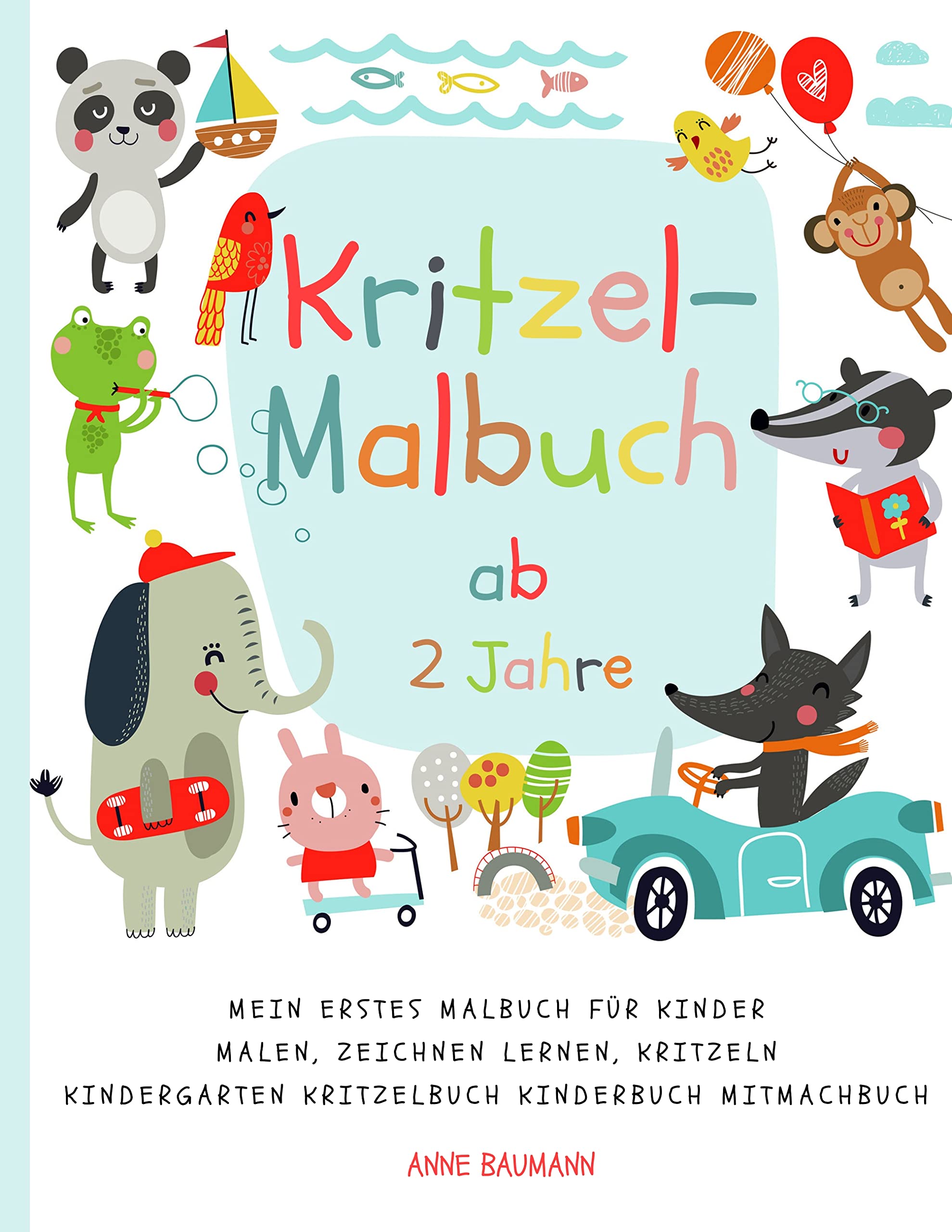 Kritzel-Malbuch ab 2 Jahre Mein erstes Malbuch für Kinder Malen, Zeichnen lernen, Kritzeln Kindergarten Kritzelbuch Kinderbuch Mitmachbuch Non-fiction
