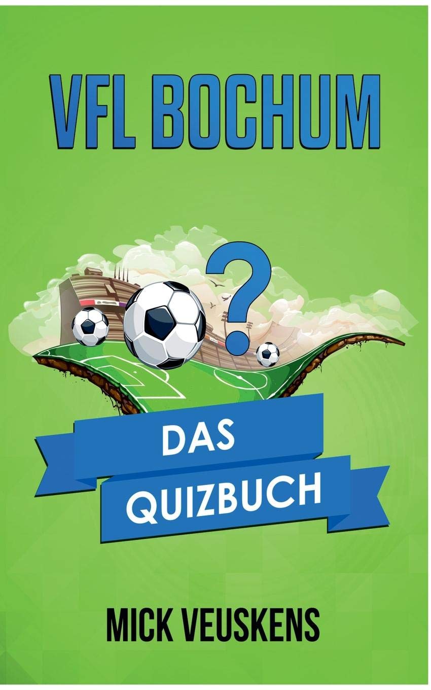 VfL Bochum: Das Quizbuch vom Ruhrgebiet über die Unabsteigbaren bis Peter Neururer Leisure & Fun