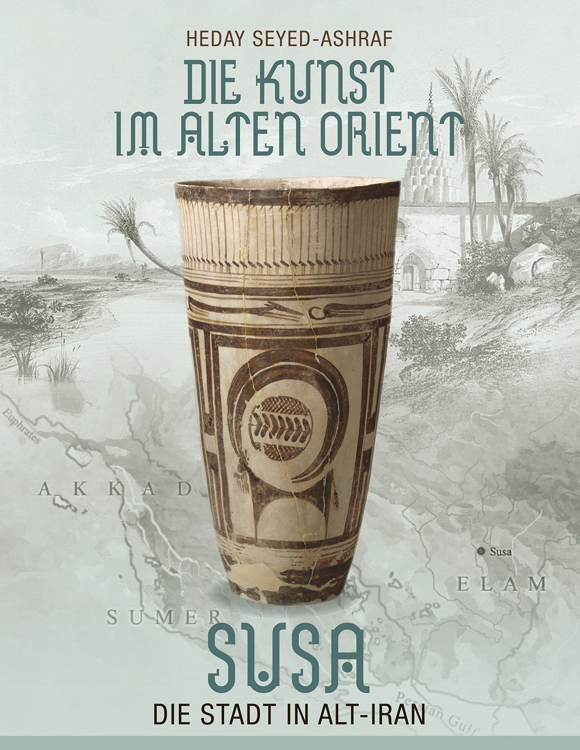 Die Kunst im Alten Orient: Susa - Die Stadt in Alt-Iran Film, Art & Culture