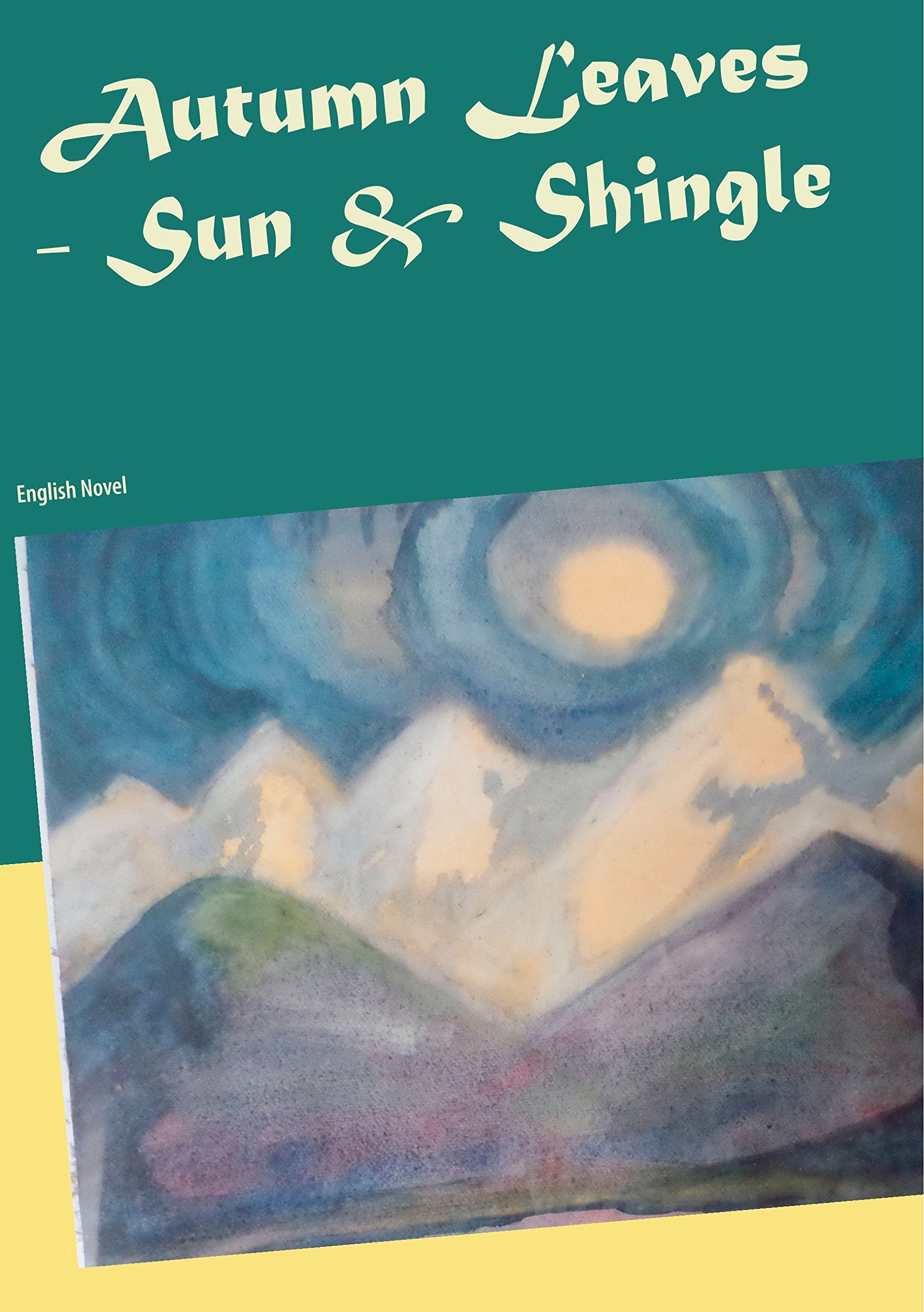 Autumn Leaves - Sun & Shingle: English Novel Contemporary literature