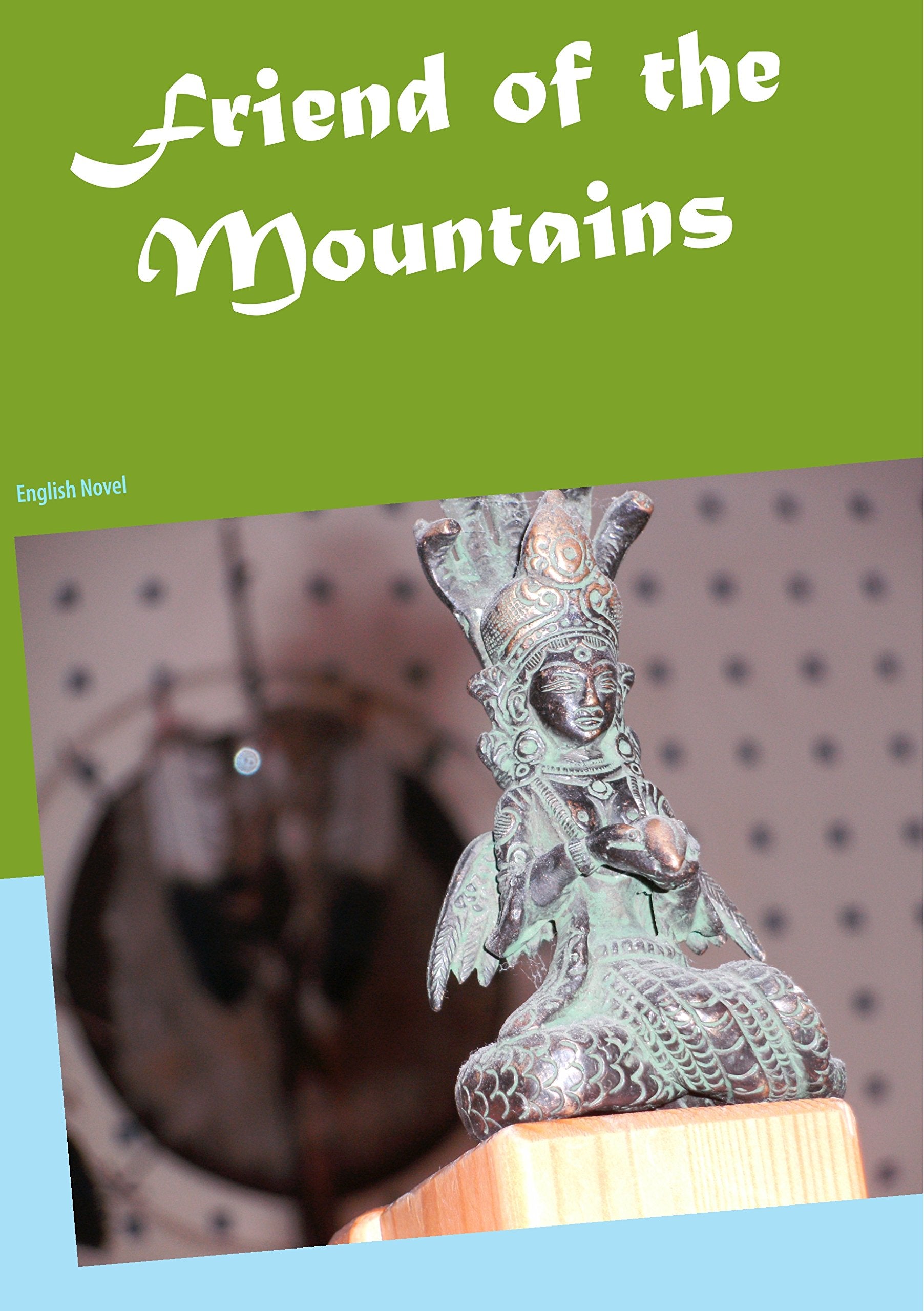 Friend of the Mountains: English Novel Contemporary literature