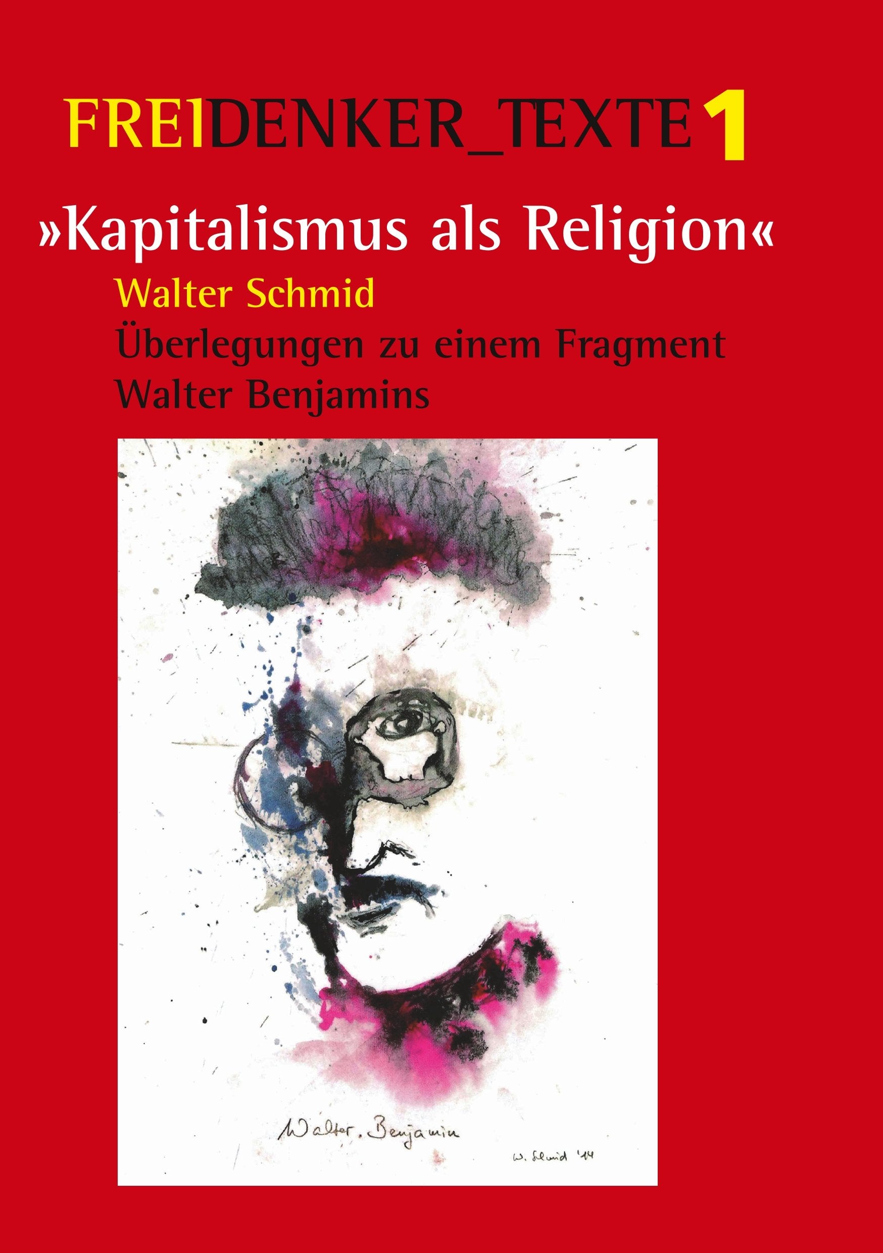 Kapitalismus als Religion: Überlegungen zu einem Fragment Walter Benjamins (Freidenker-Texte) Philosophy