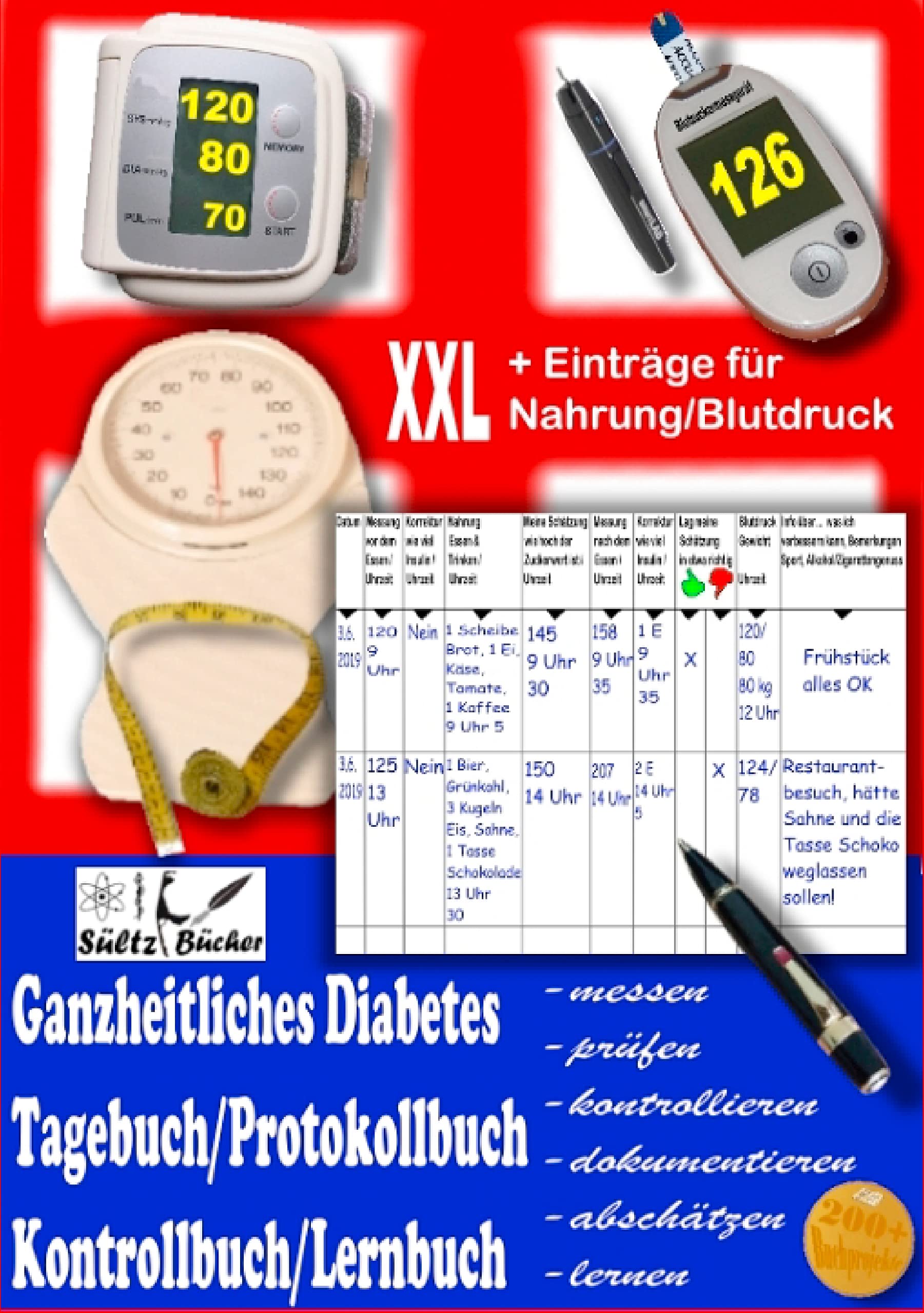 Ganzheitliches Diabetes Tagebuch/Protokollbuch/Kontrollbuch/Lernbuch XXL messen - prüfen - kontrollieren - dokumentieren - abschätzen - zusätzlich für Einträge von Nahrung/Blutdruck Medicine