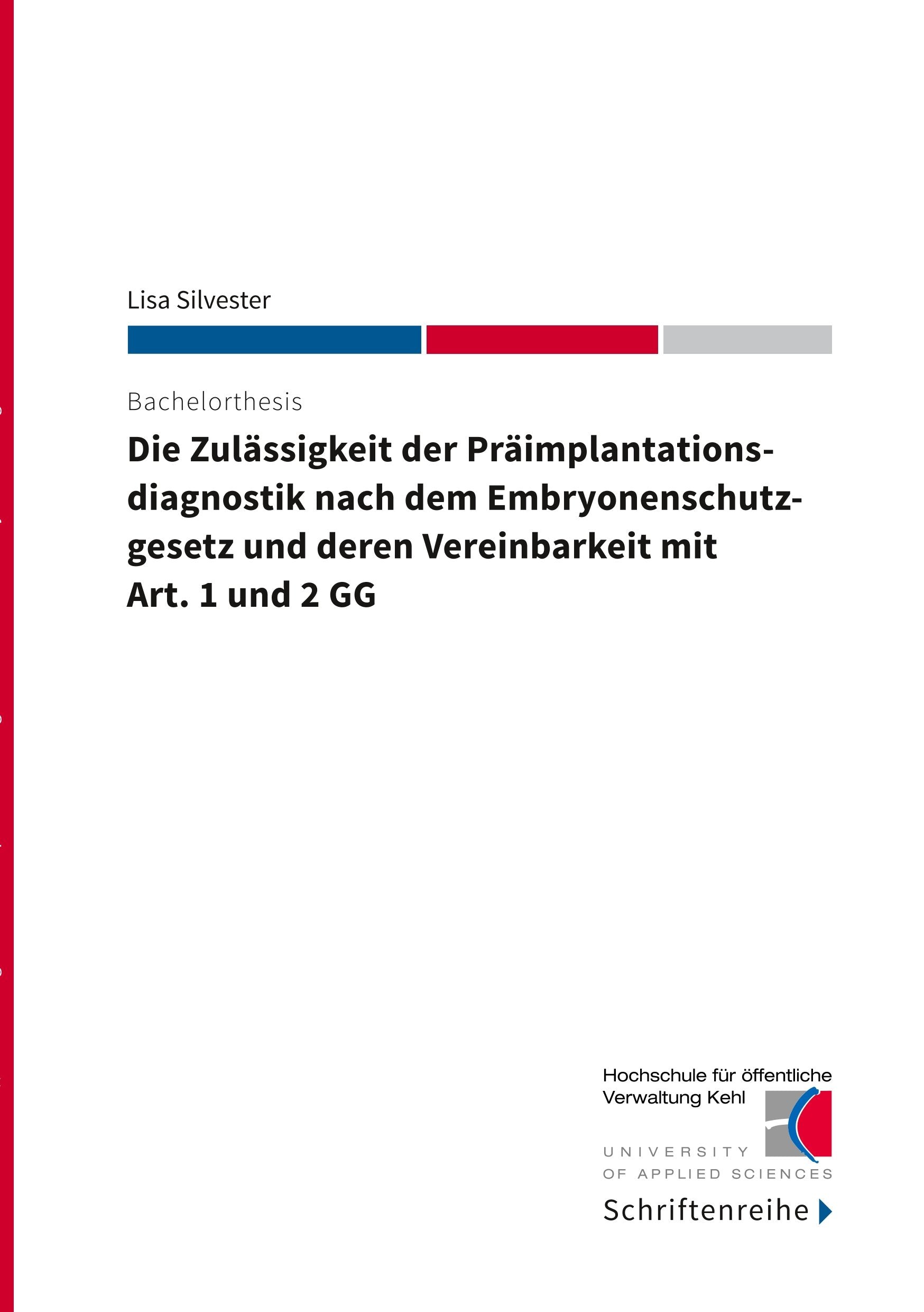 Die Zulässigkeit der Präimplantationsdiagnostik nach dem Ebryonenschutzgesetz und deren Vereinbarkeit mit Art. 1 und 2 GG Law