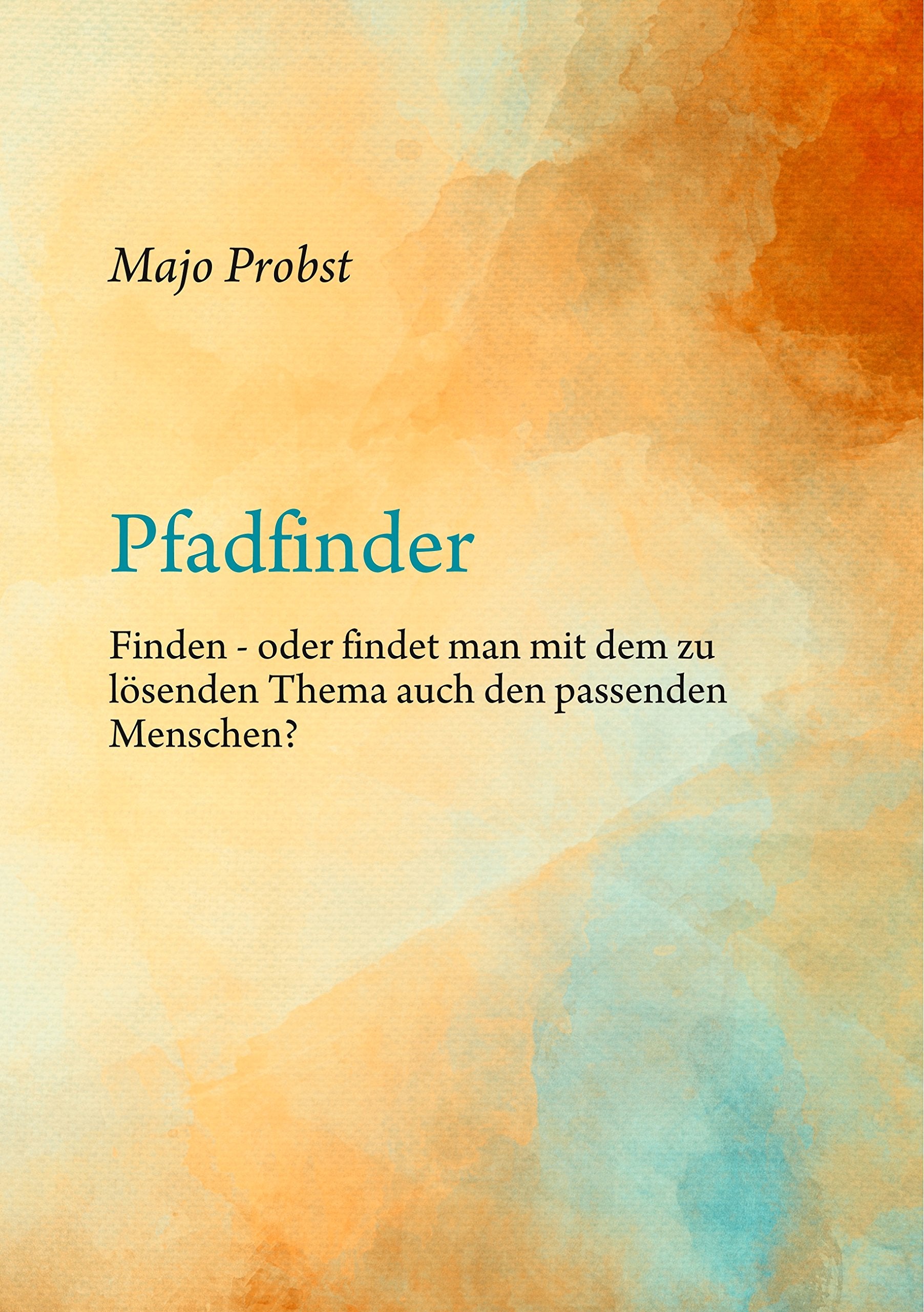 Pfadfinder: Finden - oder findet man mit dem zu lösenden Thema auch den passenden Menschen? Health, Nutrition & Fitness
