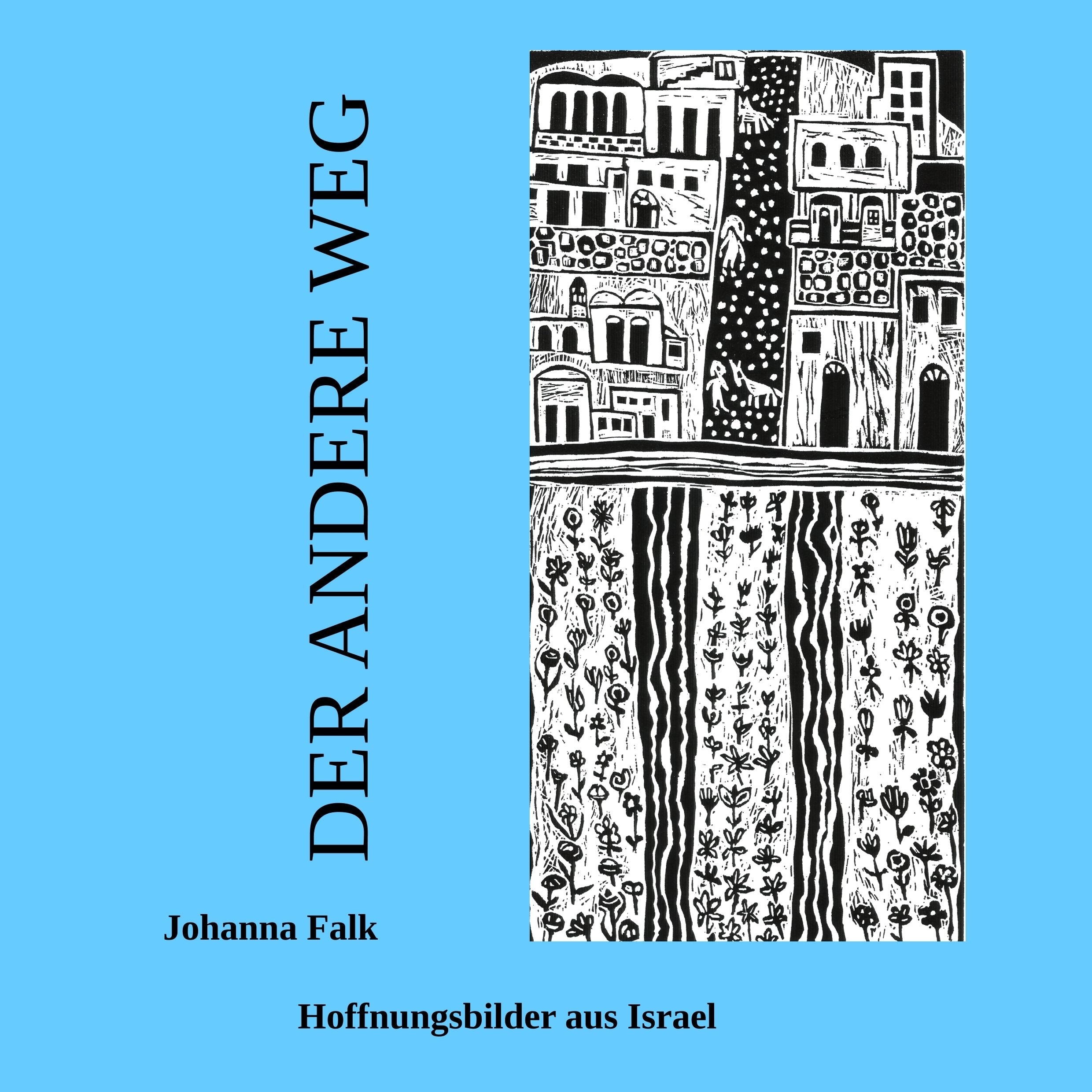 Der andere Weg: Hoffnungsbilder aus Israel Film, Art & Culture