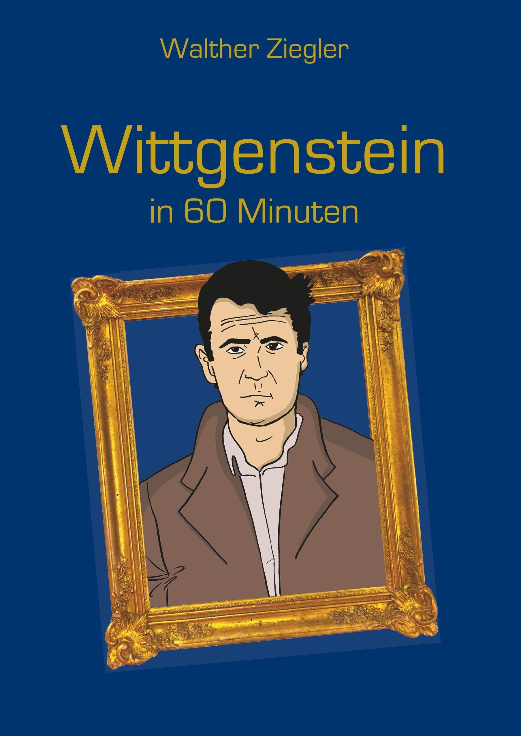 Wittgenstein in 60 Minuten Philosophy