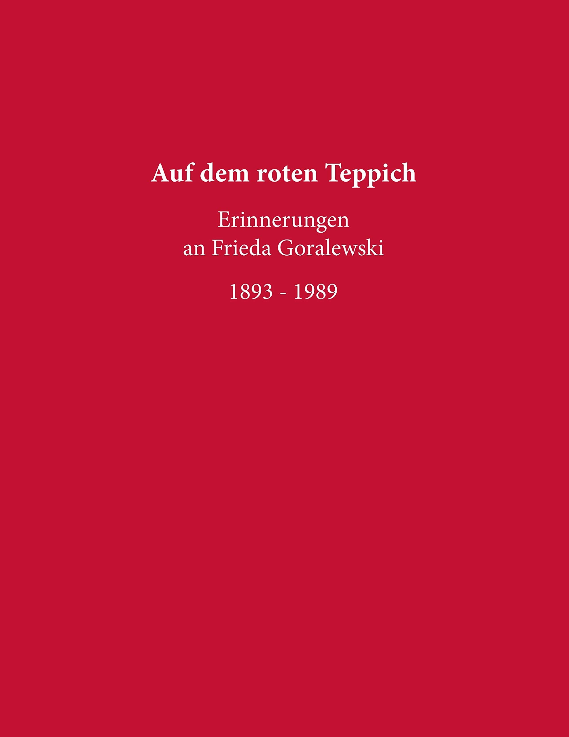 Auf dem roten Teppich - Erinnerungen an Frieda Goralewski Religion & Esotericism