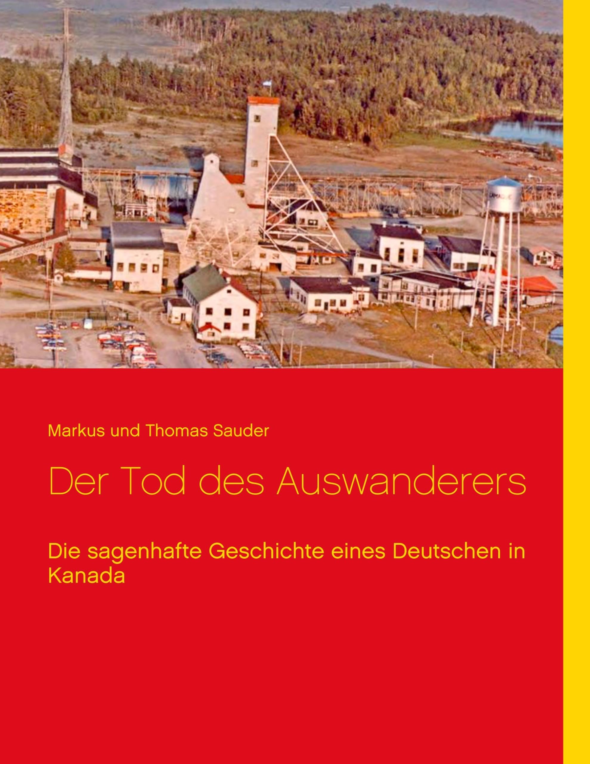 Der Tod des Auswanderers: Die sagenhafte Geschichte eines Deutschen in Kanada Art & Literature