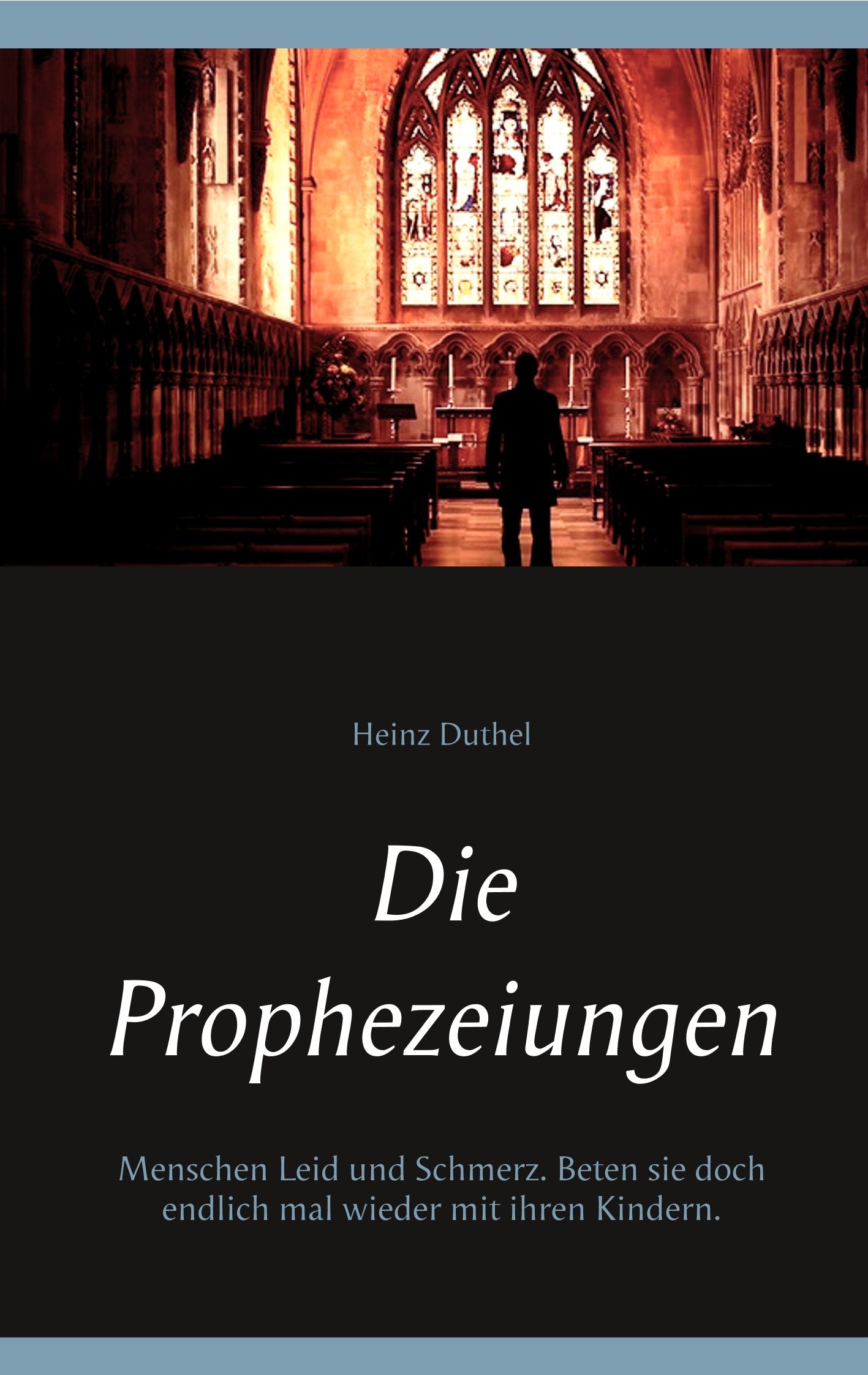 Die Prophezeiungen: Menschen Leid und Schmerz. Beten sie doch endlich mal wieder mit ihren Kindern. Education