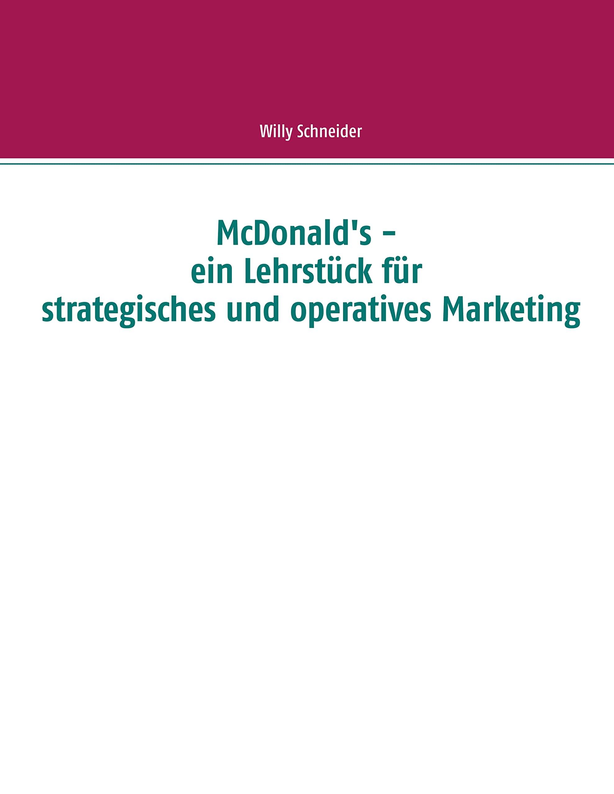 McDonald's - ein Lehrstück für strategisches und operatives Marketing Law