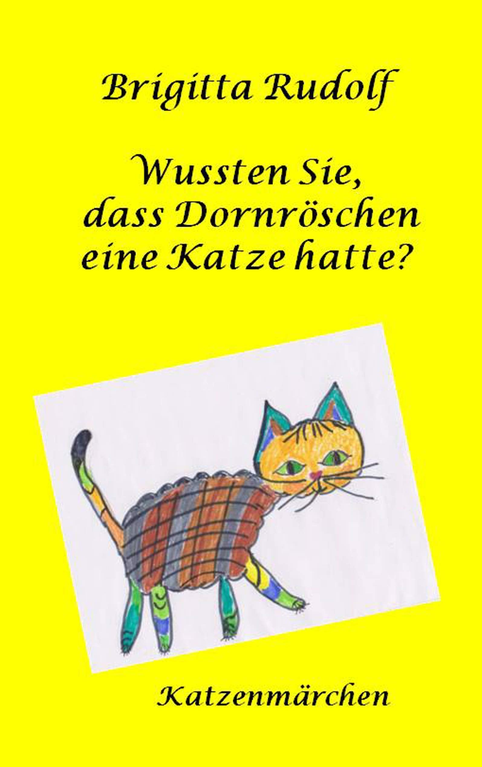 Wussten Sie, dass Dornröschen eine Katze hatte?: Katzenmärchen Contemporary literature
