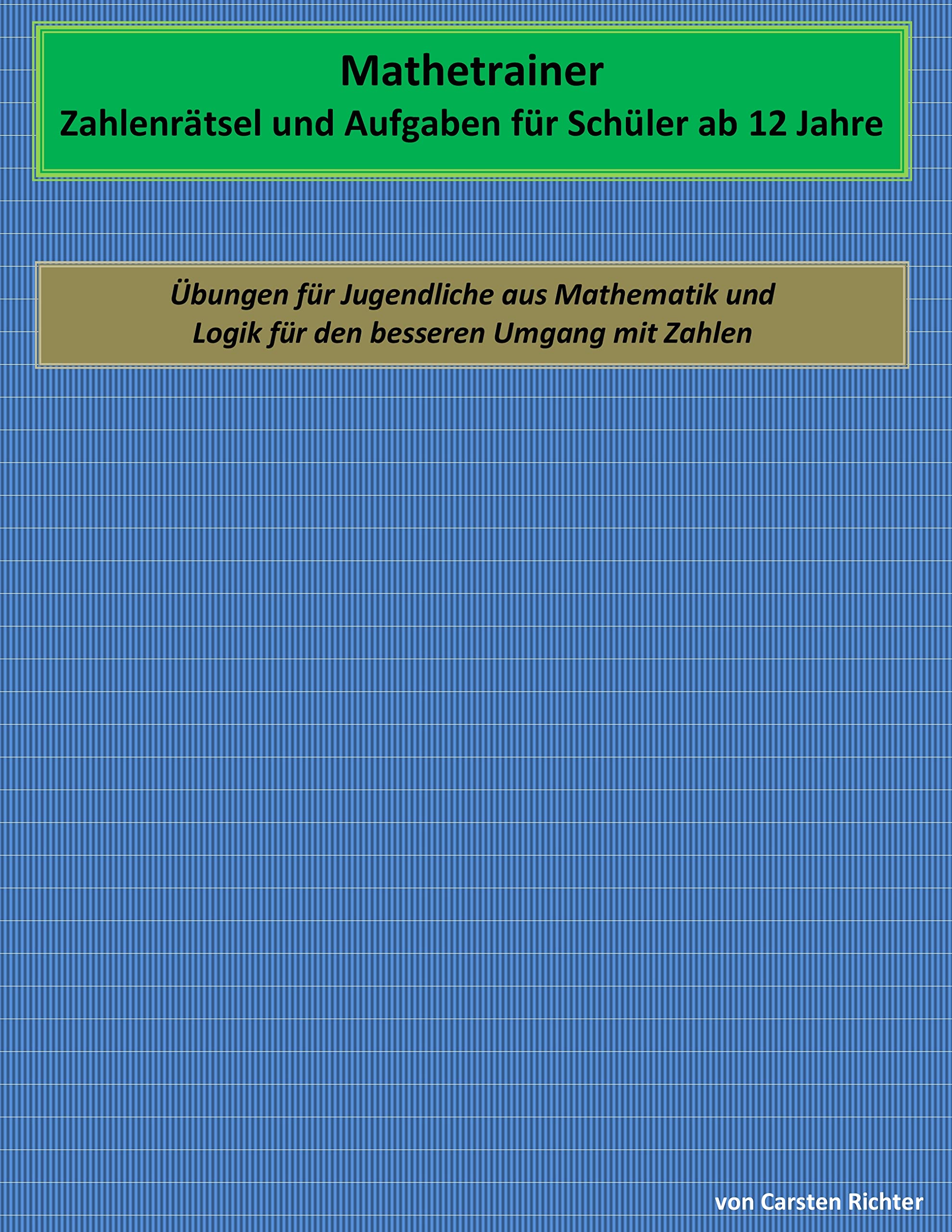 Mathetrainer - Zahlenrätsel und Aufgaben für Schüler ab 12 Jahre Leisure & Fun