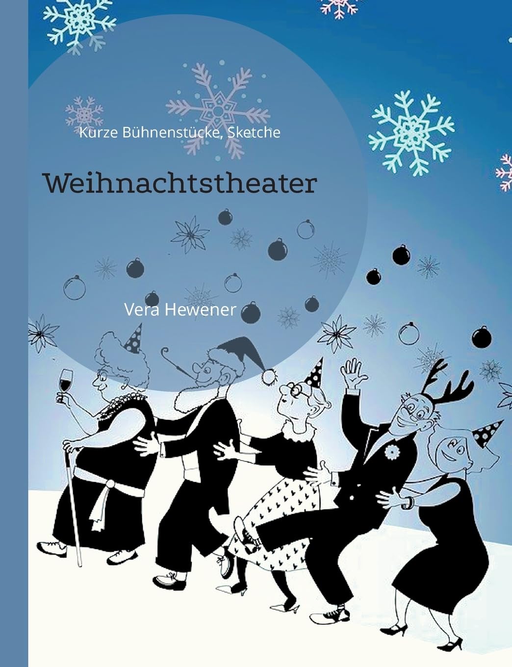 Weihnachtstheater: Kurze Bühnenstücke, Sketche Humour & Satire