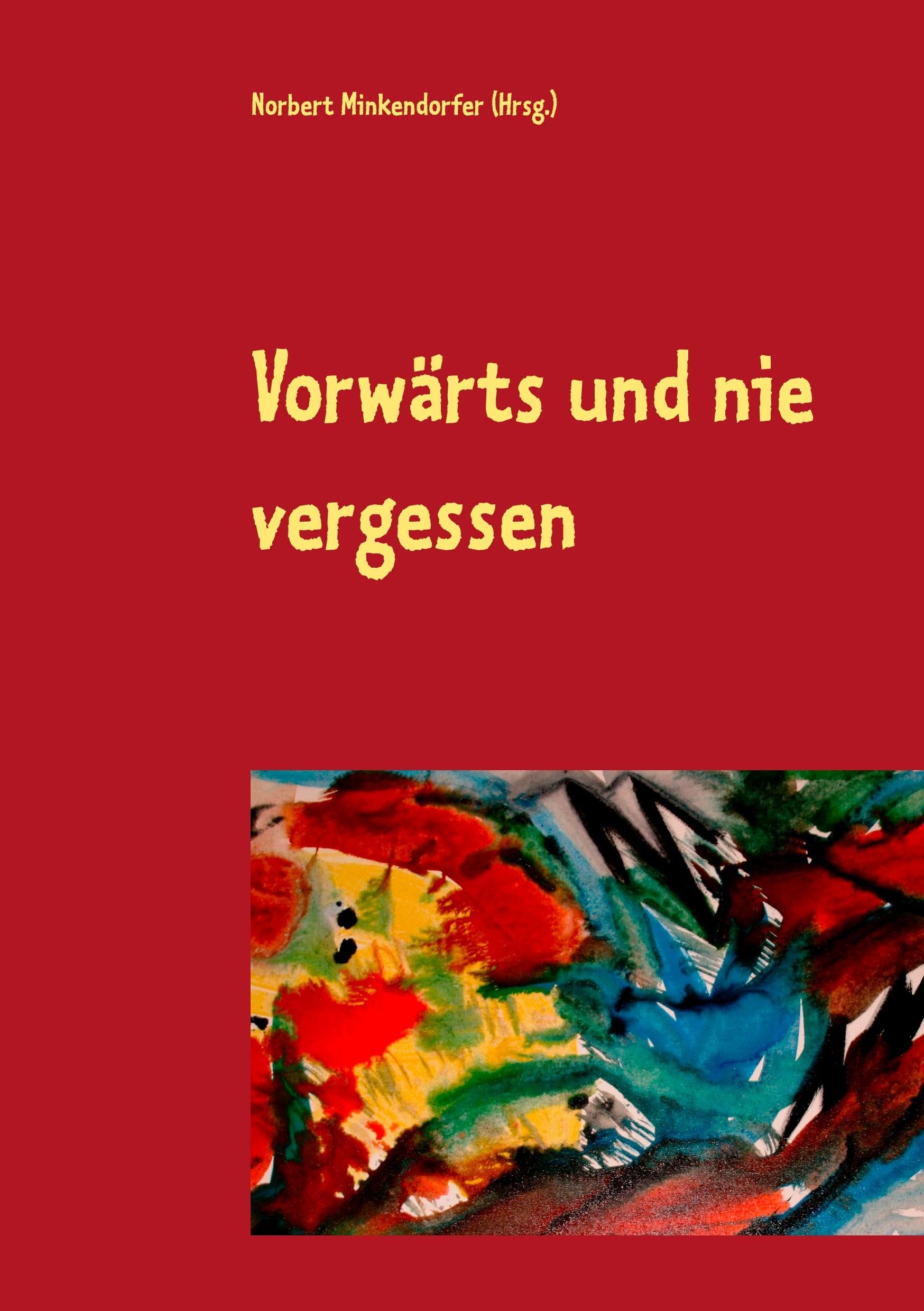 Vorwärts und nie vergessen Politics & History