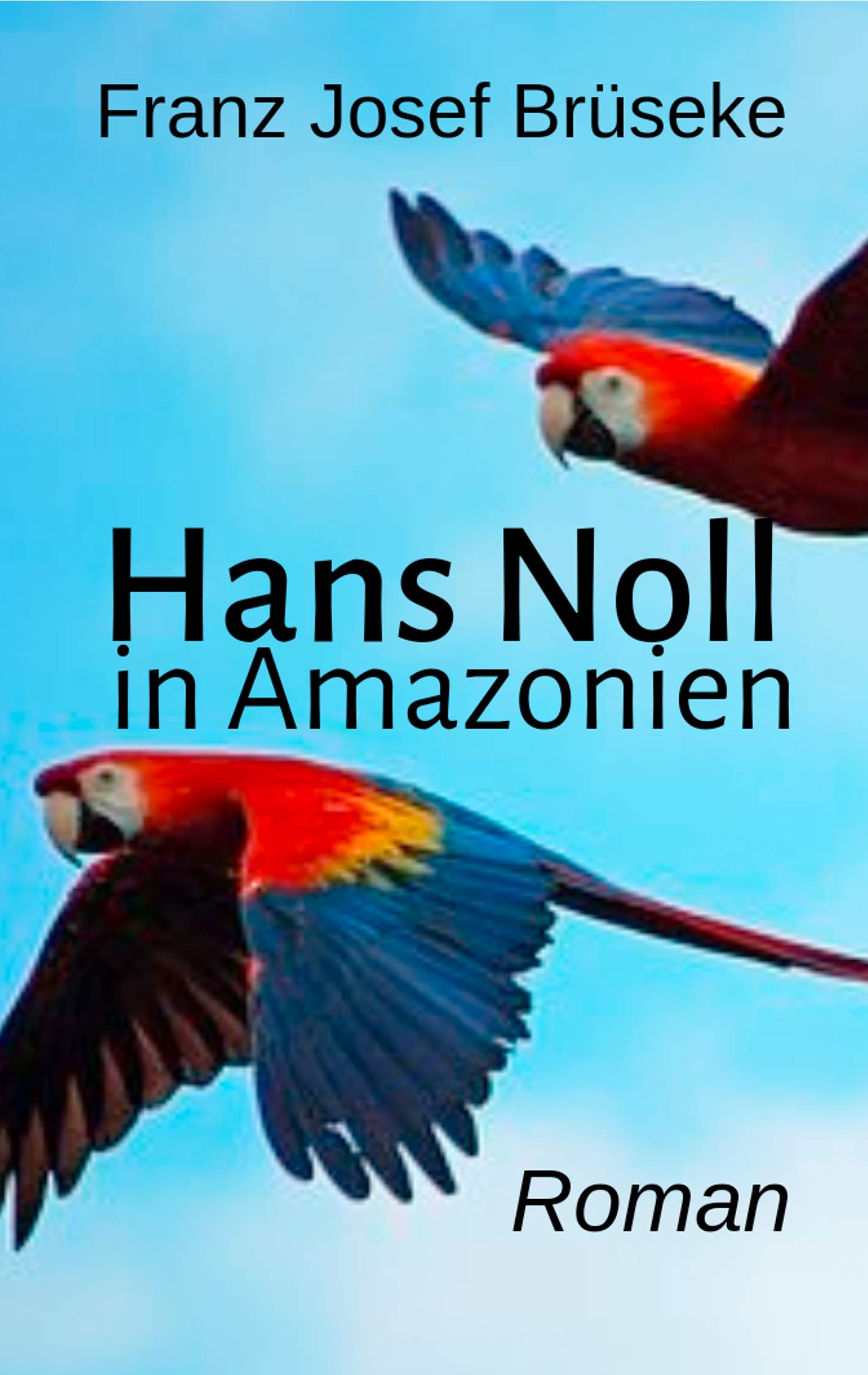 Hans Noll in Amazonien Historical Fiction