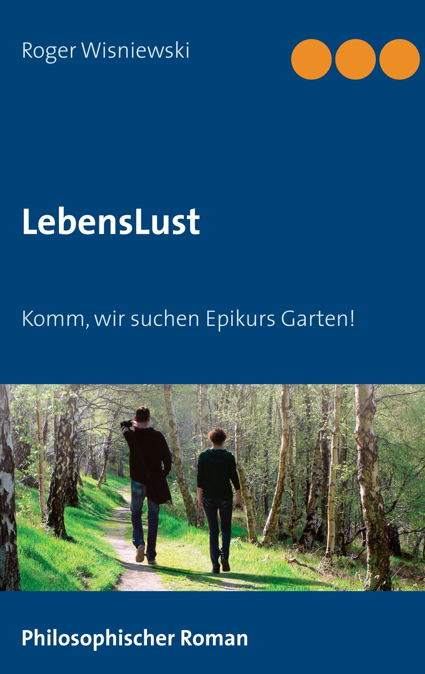 LebensLust: Komm, wir suchen Epikurs Garten! Historical Fiction