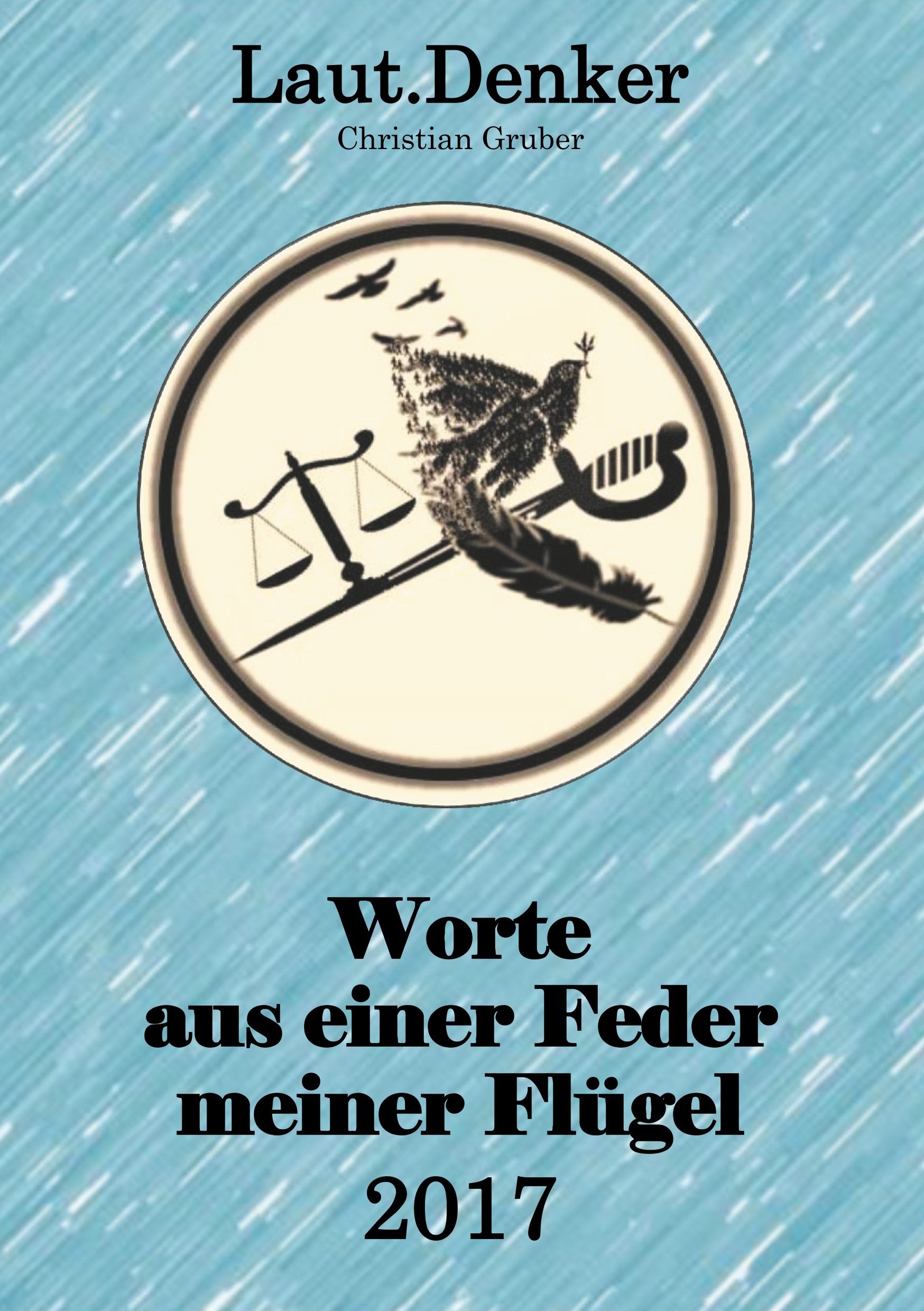 Worte aus einer Feder meiner Flügel - 2017 Poetry