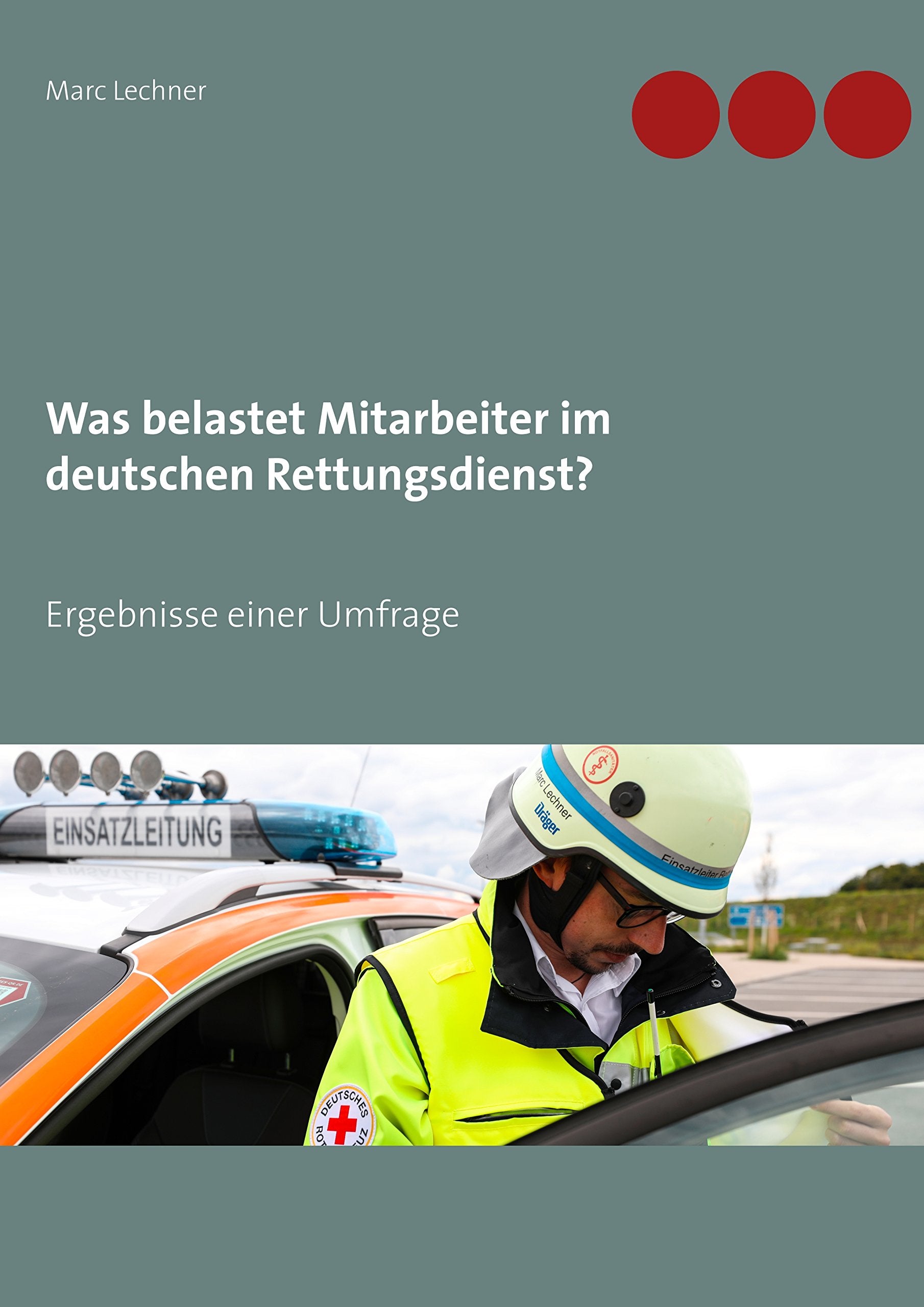Was belastet Mitarbeiter im deutschen Rettungsdienst?: Ergebnisse einer Umfrage Social Sciences