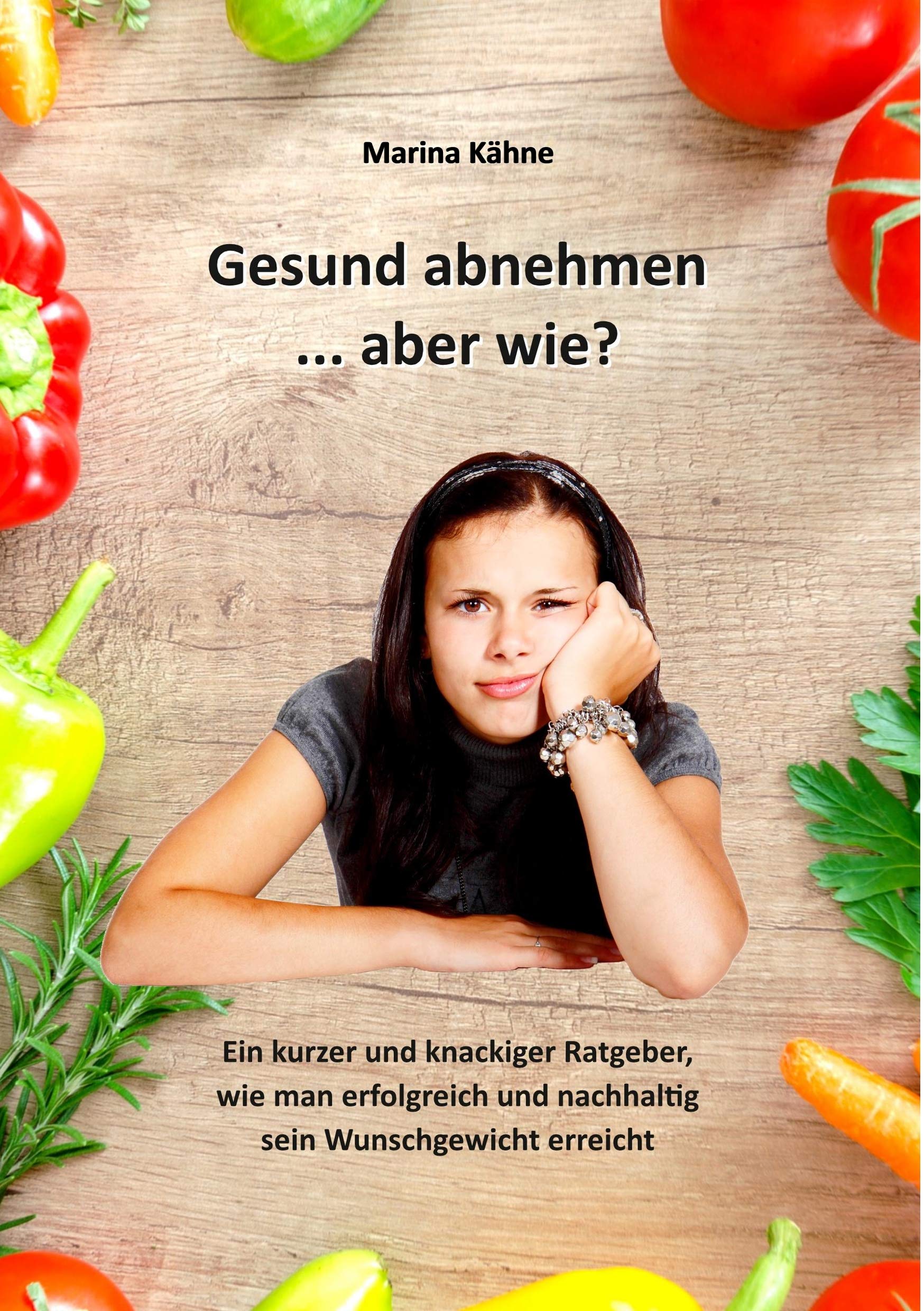 Gesund abnehmen... aber wie?: Ein kurzer und knackiger Ratgeber, wie man erfolgreich und nachhaltig sein Wunschgewicht erreicht Leisure, Home & Garden