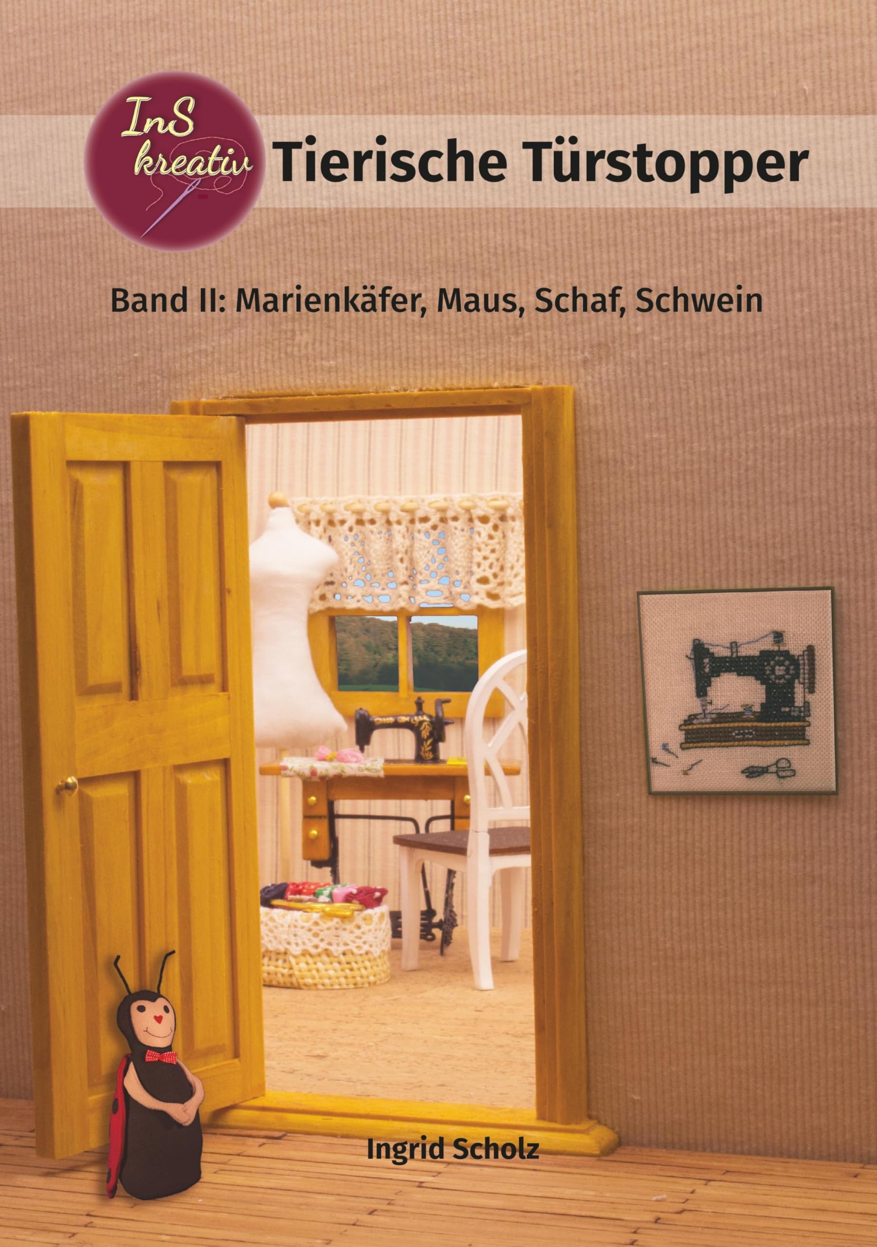 Tierische Türstopper: Band II: Marienkäfer, Maus, Schaf, Schwein Hobbies & Crafts